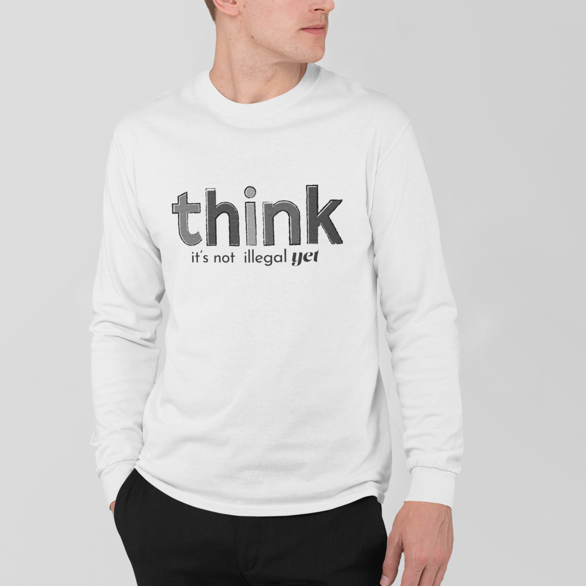 Think, It's Not Illegal Yet