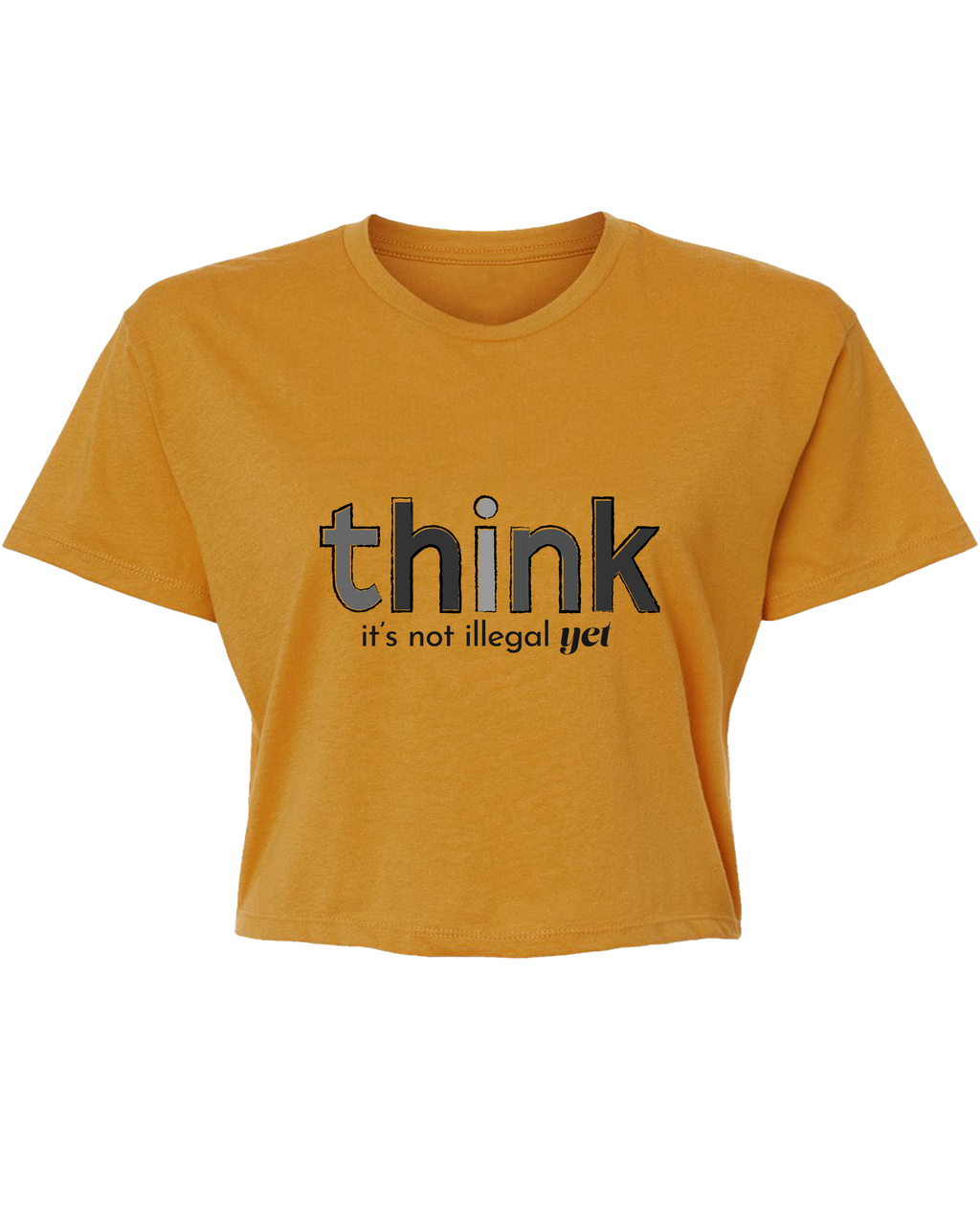 Think, It's Not Illegal Yet
