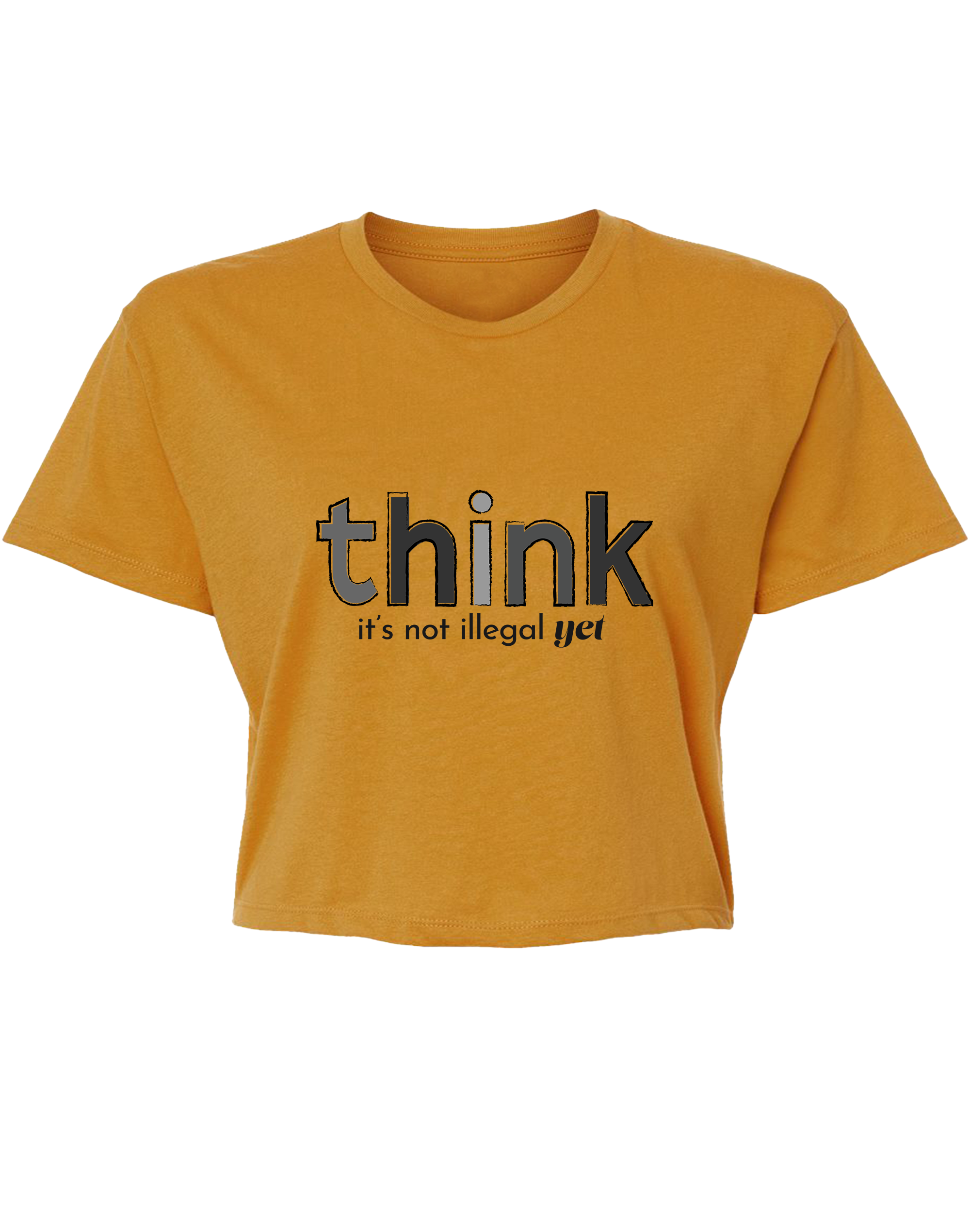 Think, It's Not Illegal Yet