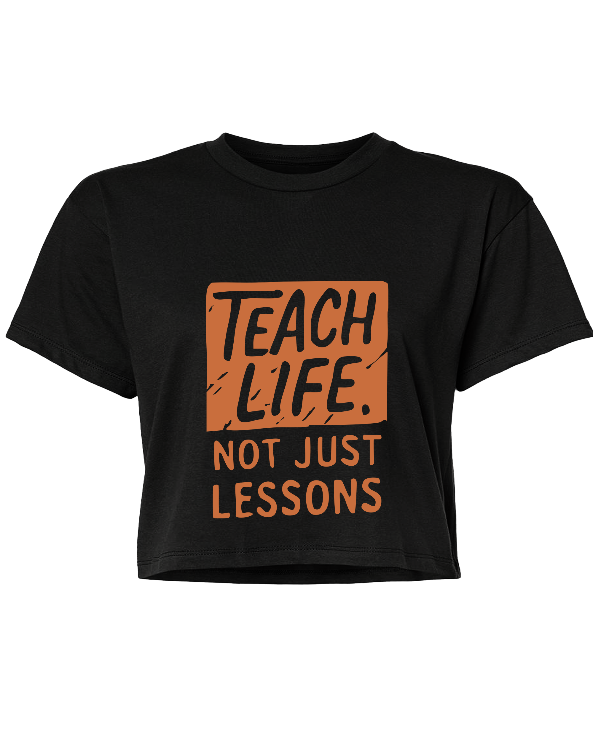 Teach Life, Not Just Lessons