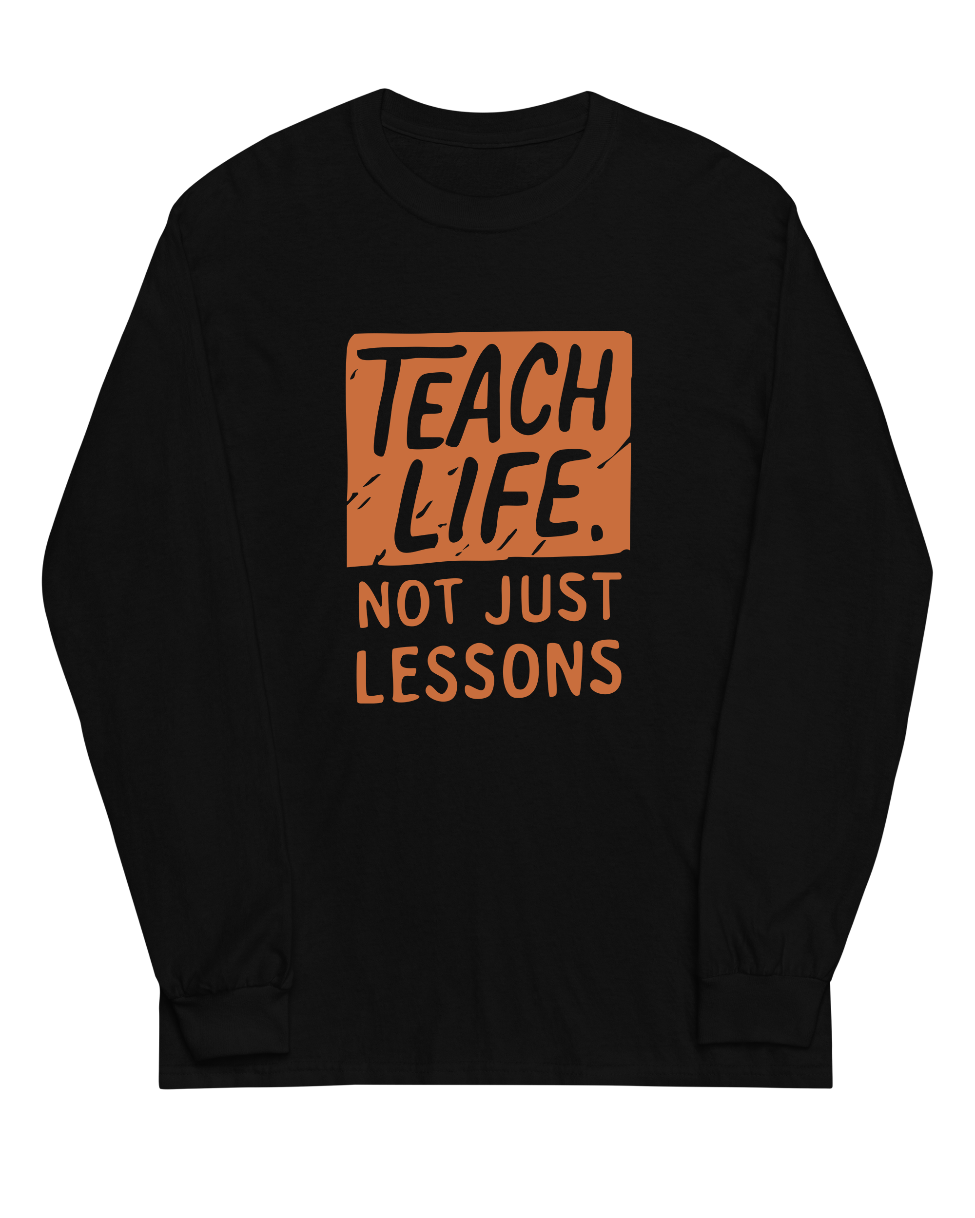 Teach Life, Not Just Lessons