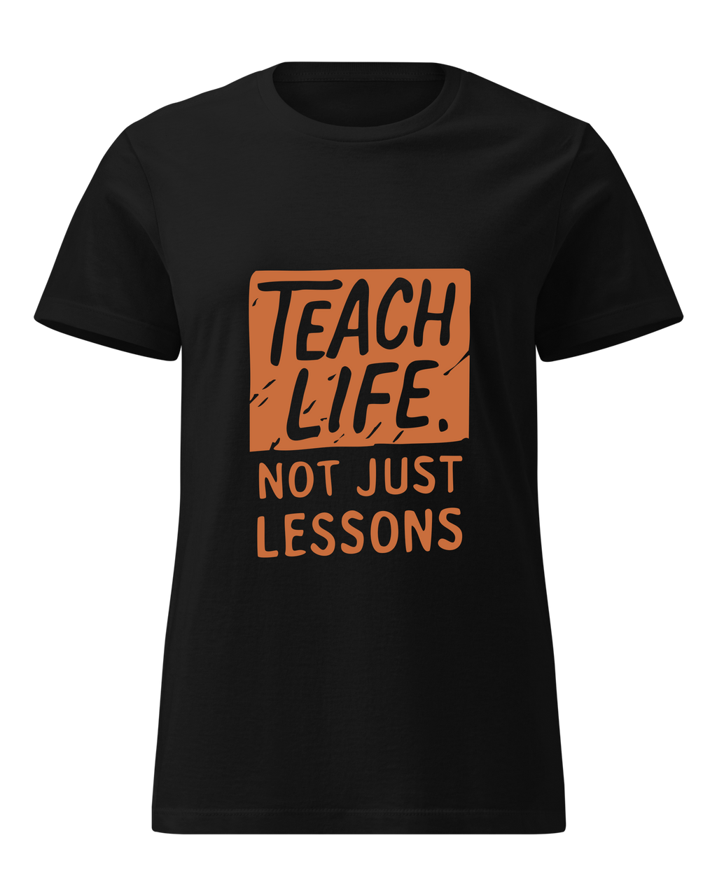 Teach Life, Not Just Lessons