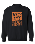 Teach Life, Not Just Lessons