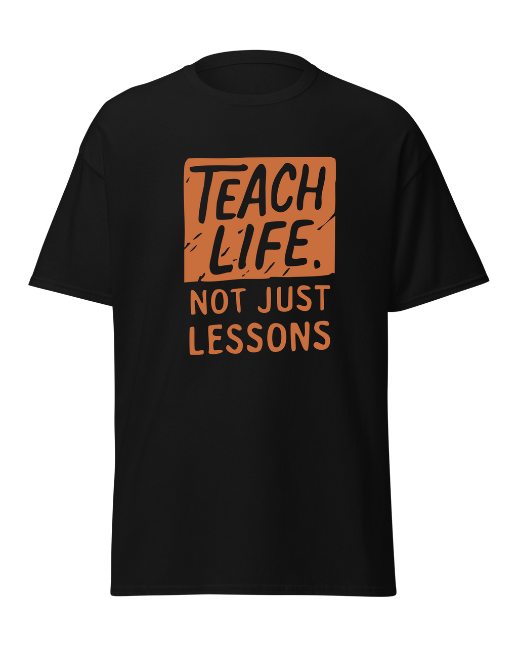 Teach Life, Not Just Lessons