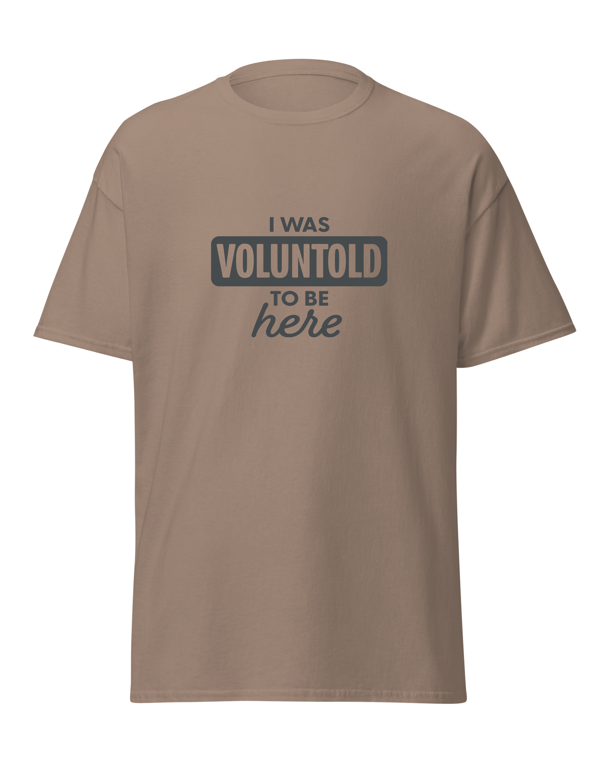 I Was Voluntold to be Here
