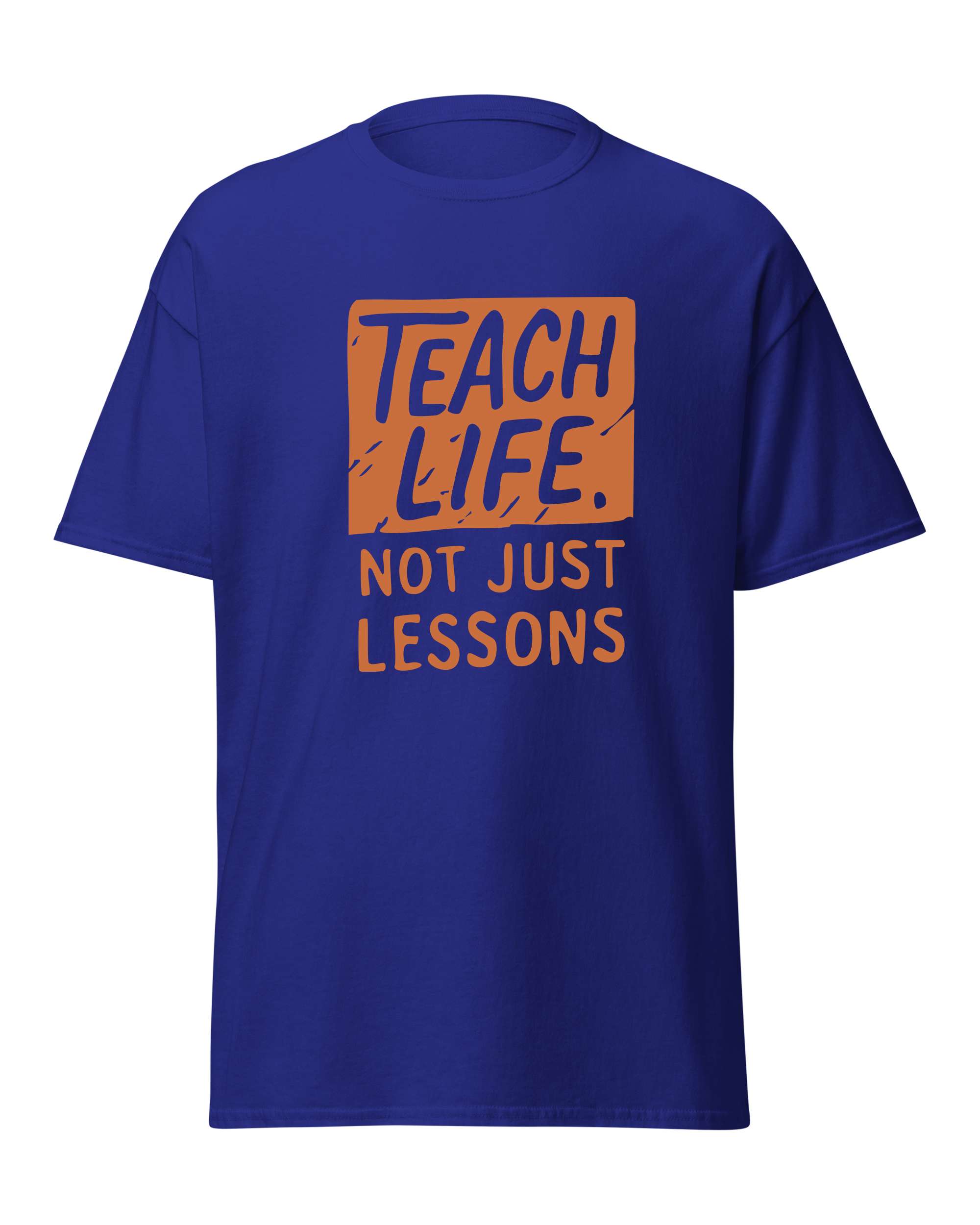 Teach Life, Not Just Lessons