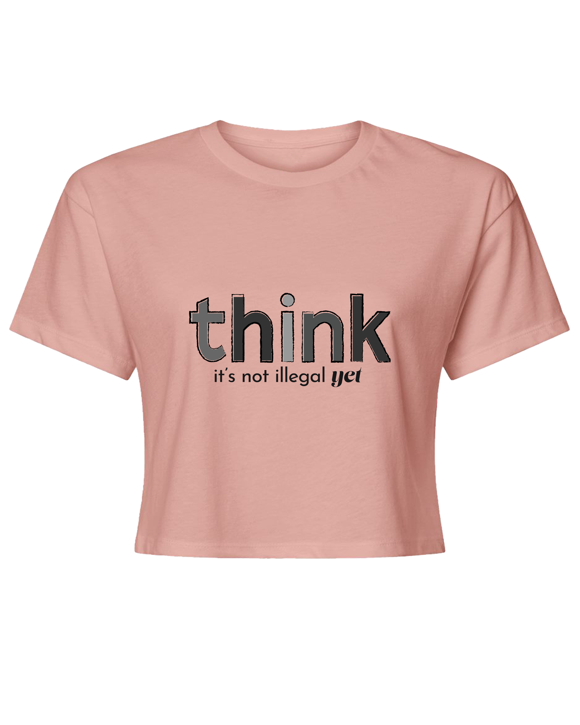 Think, It's Not Illegal Yet
