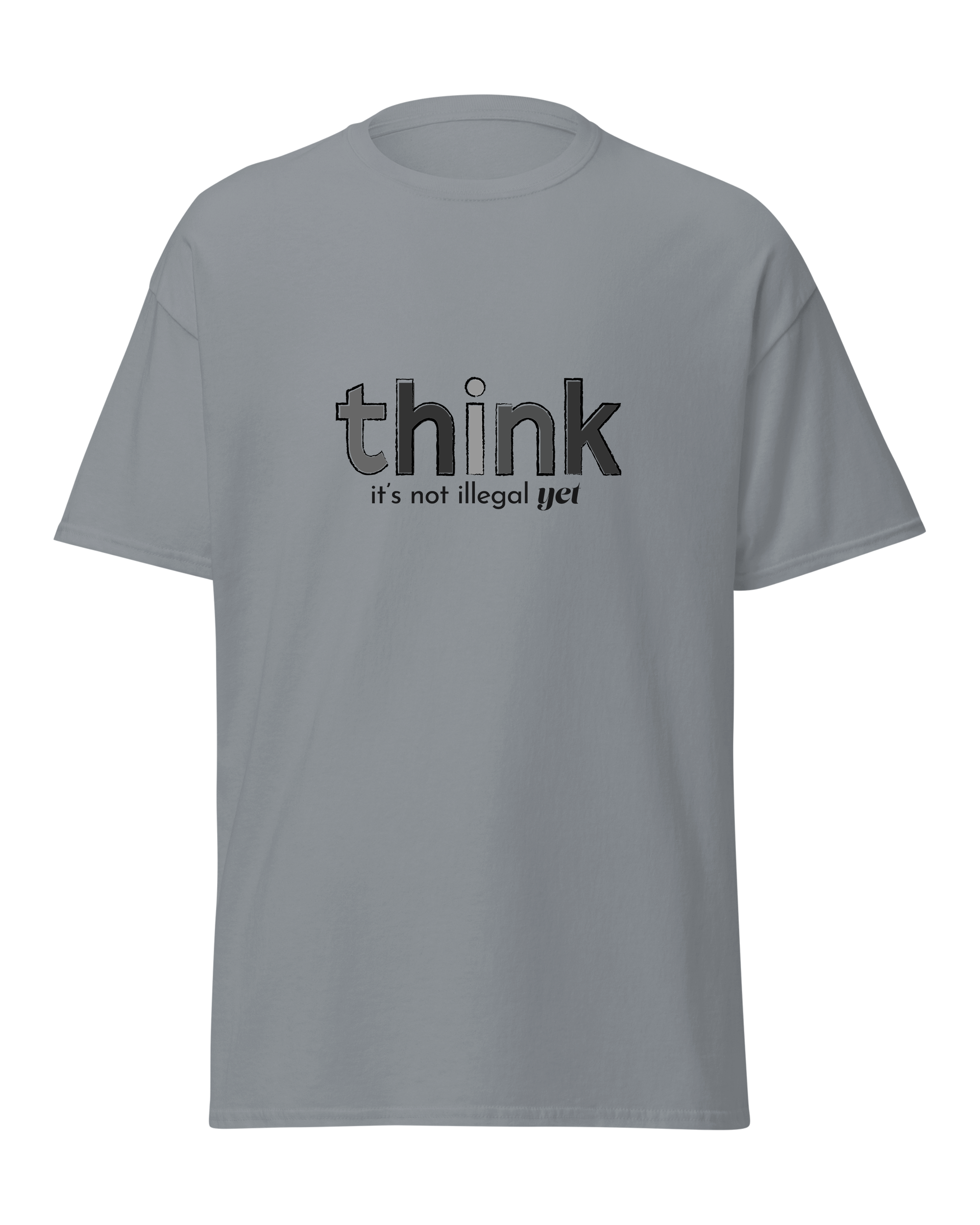 Think, It's Not Illegal Yet
