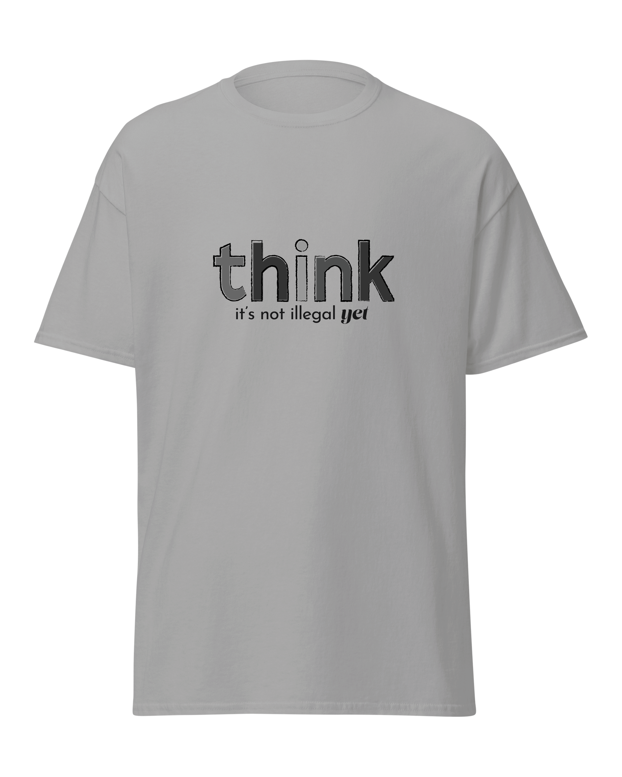 Think, It's Not Illegal Yet