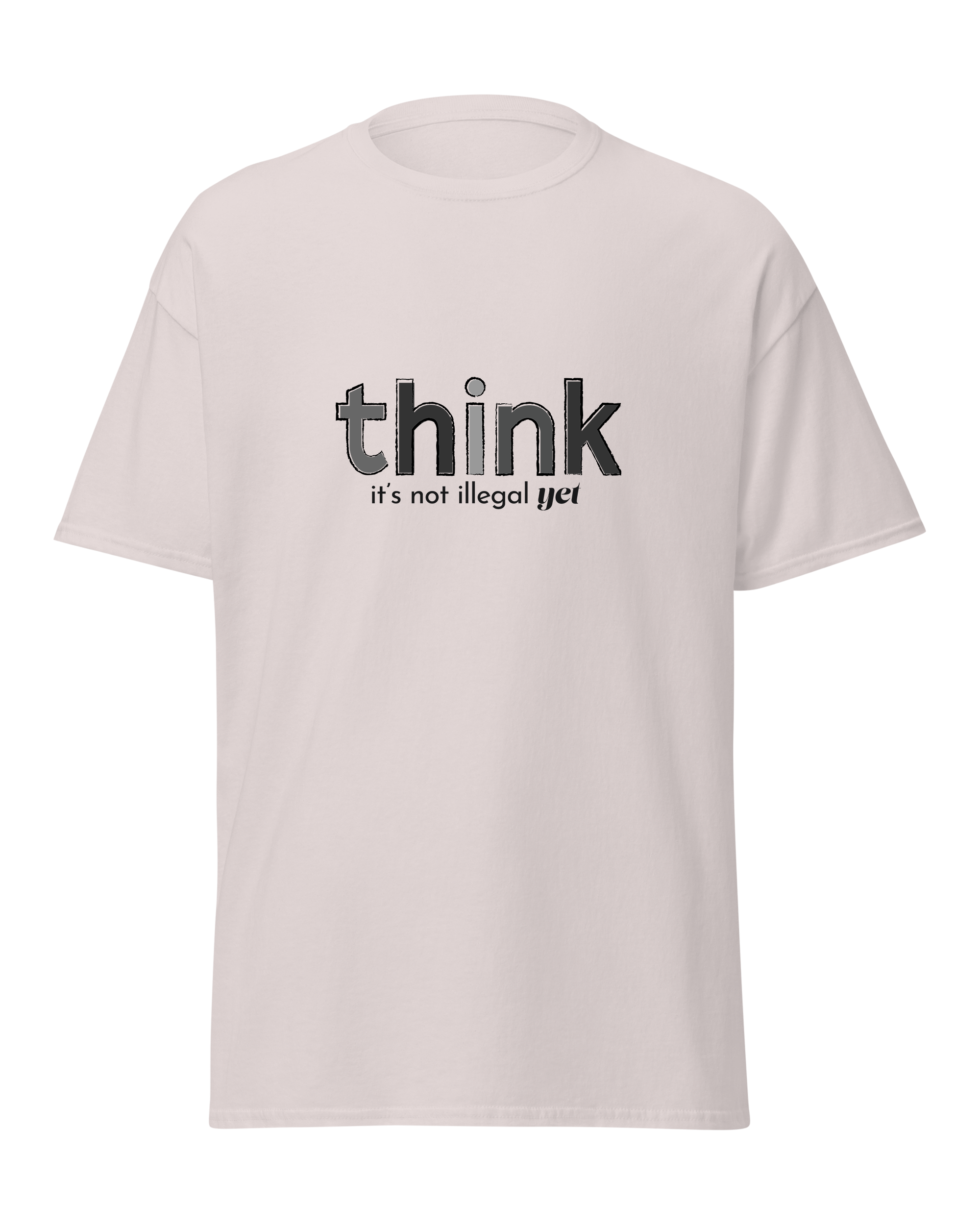 Think, It's Not Illegal Yet