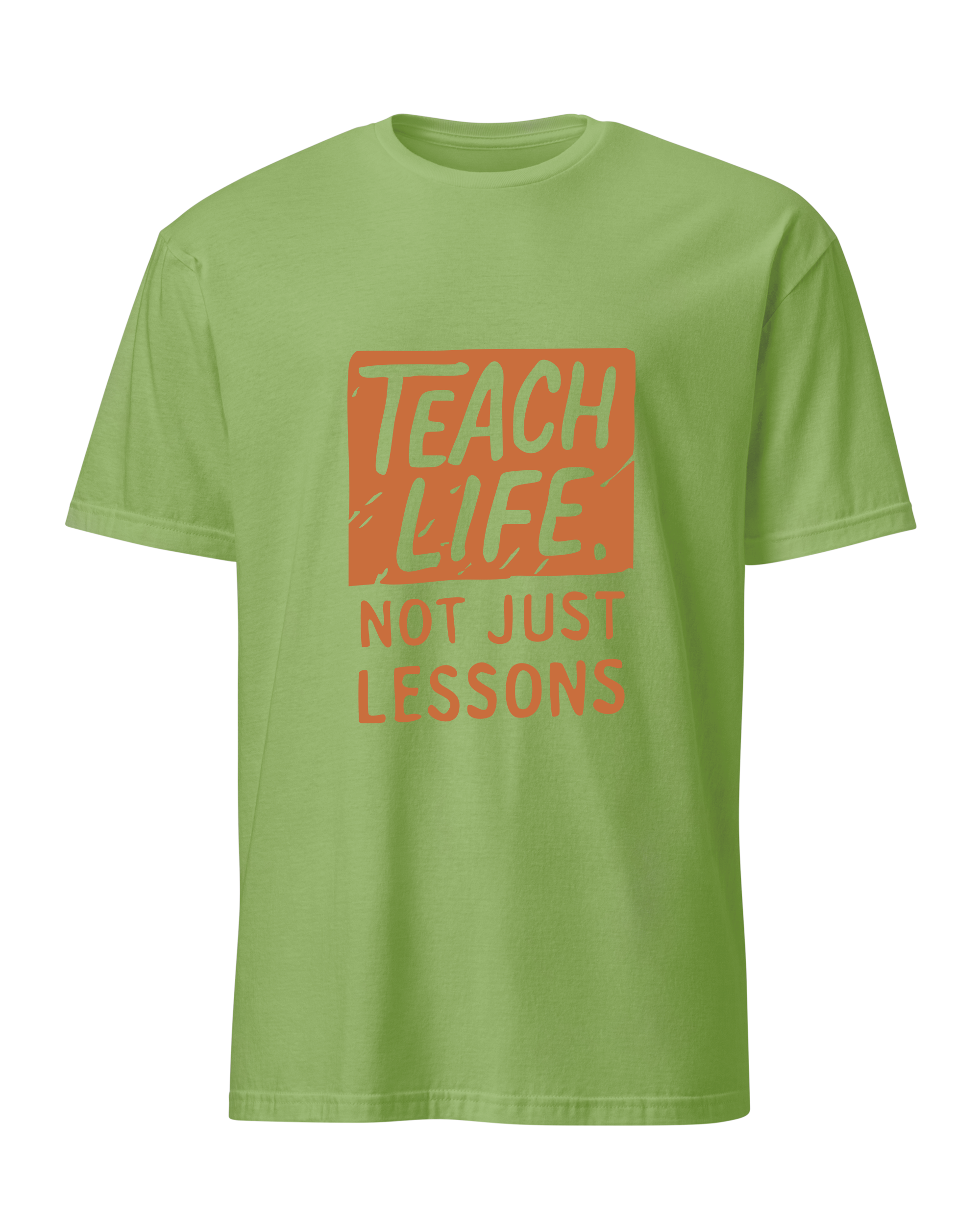 Teach Life, Not Just Lessons