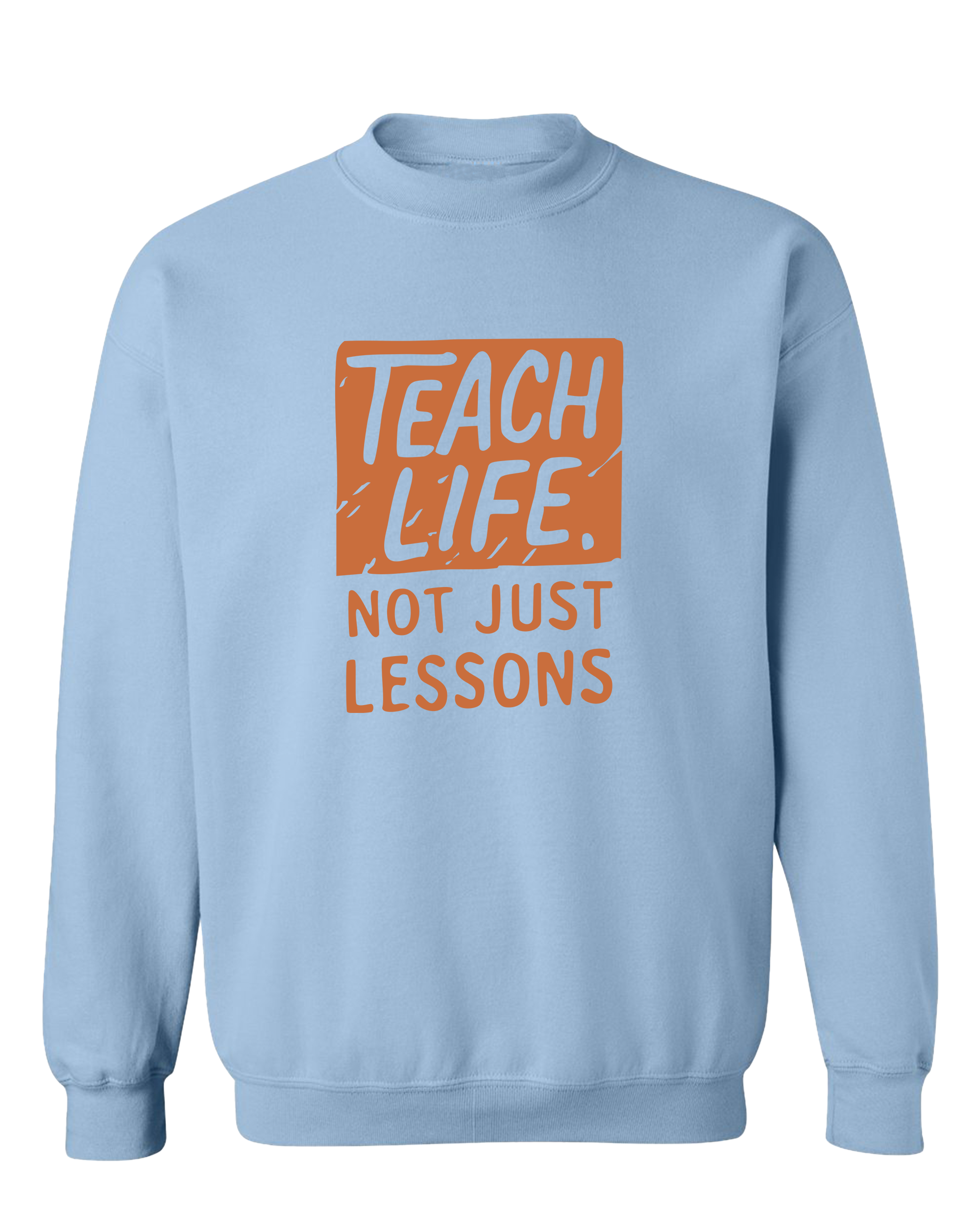 Teach Life, Not Just Lessons