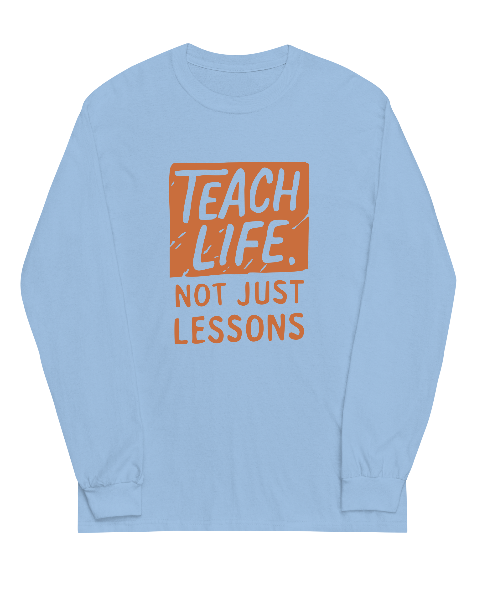 Teach Life, Not Just Lessons