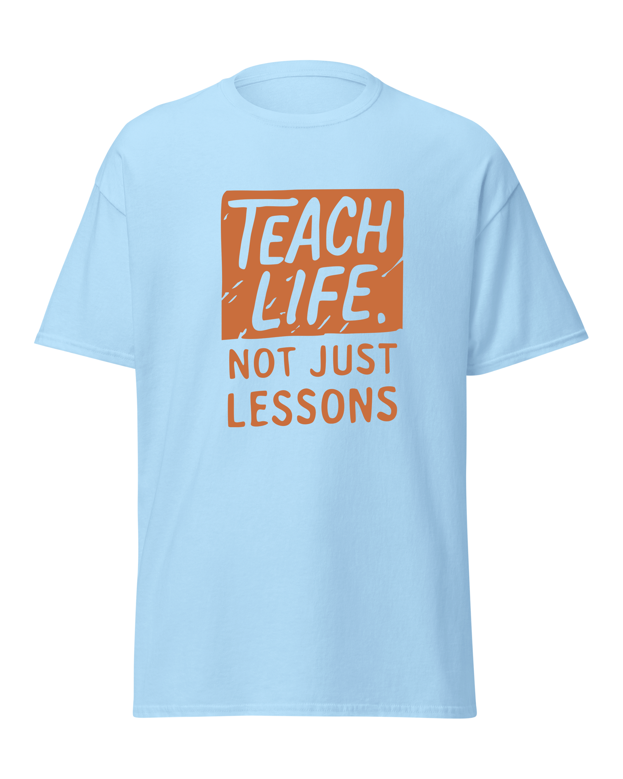 Teach Life, Not Just Lessons