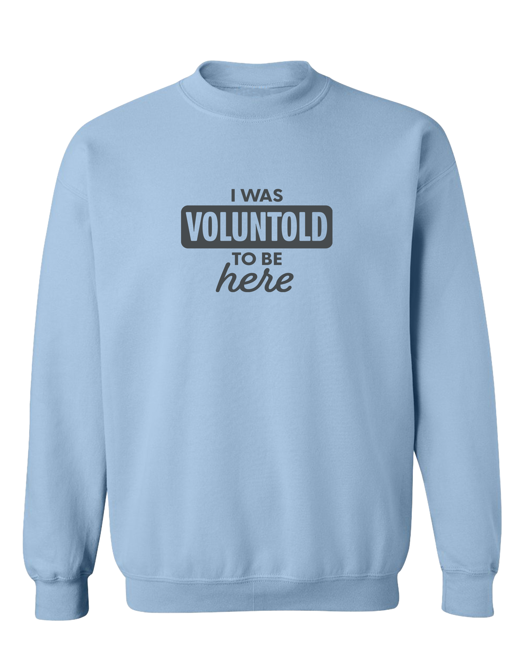 I Was Voluntold to be Here