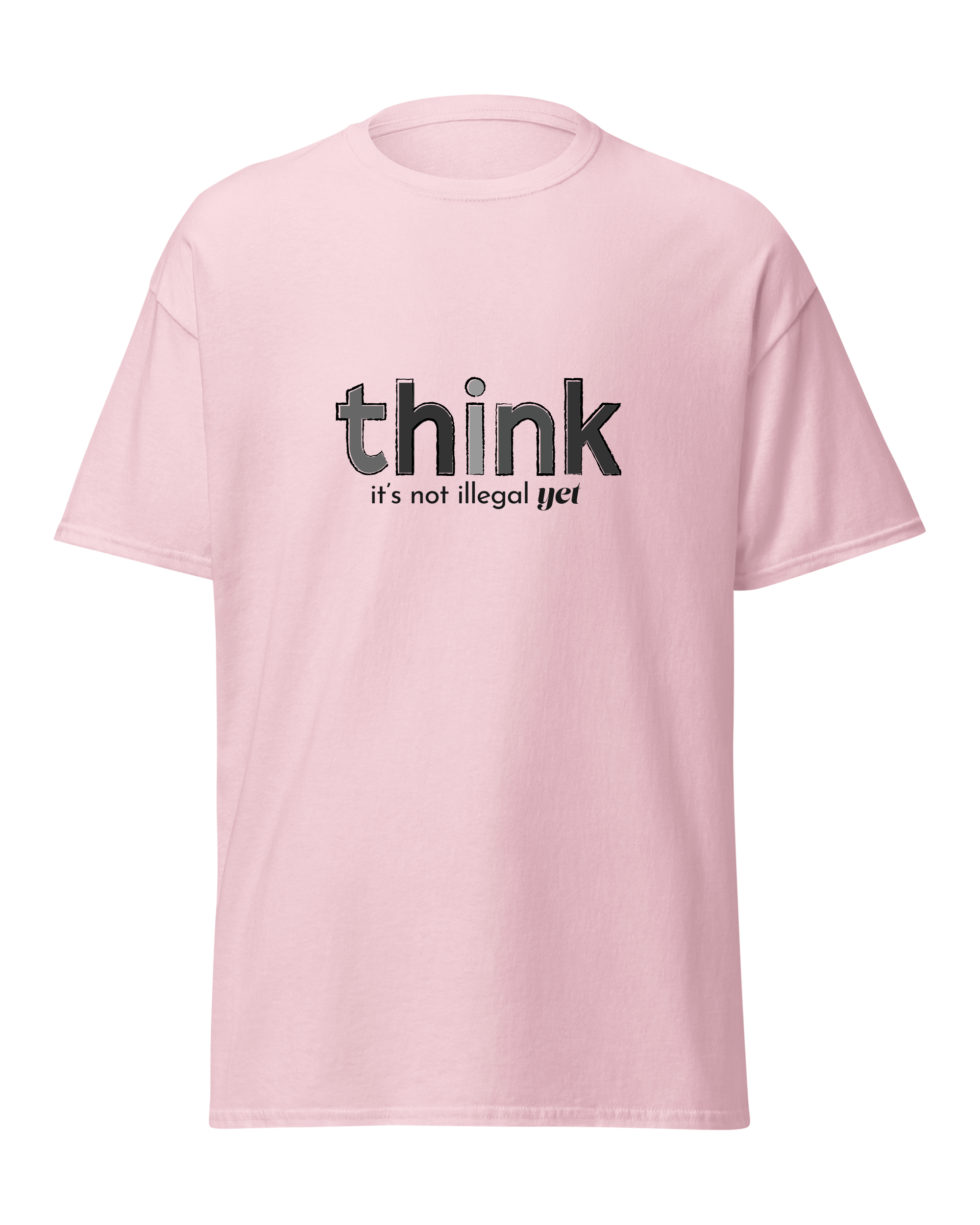 Think, It's Not Illegal Yet