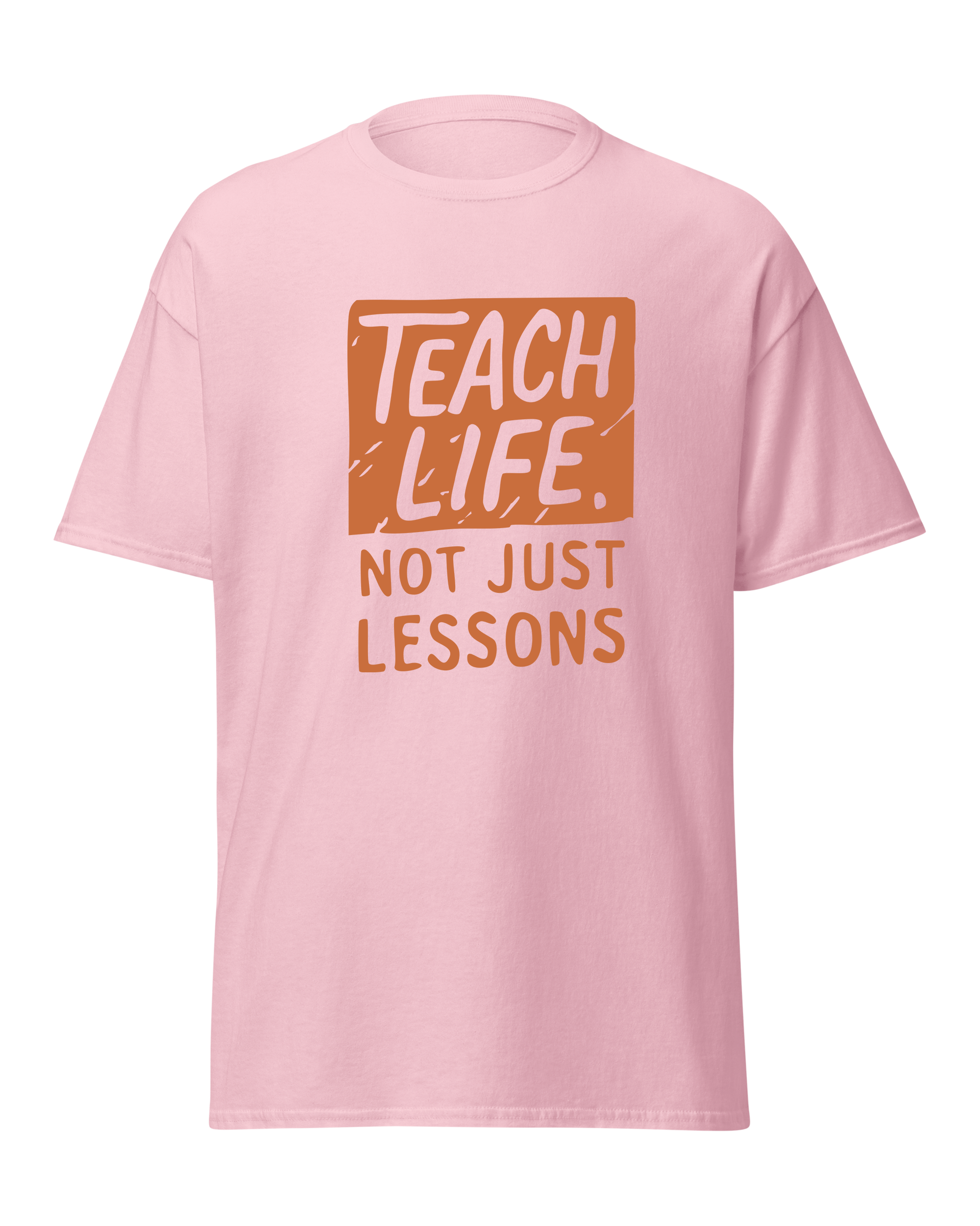 Teach Life, Not Just Lessons