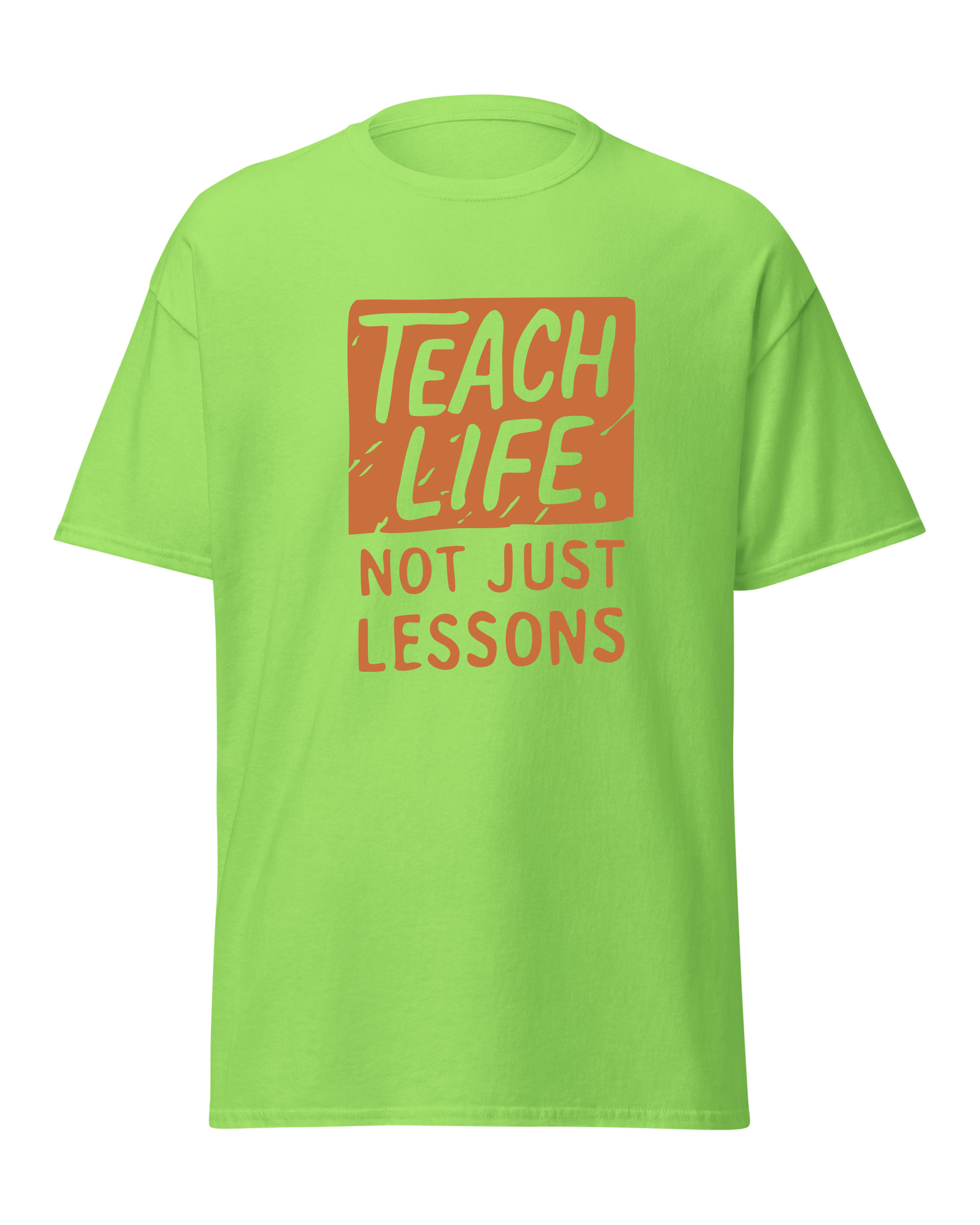 Teach Life, Not Just Lessons