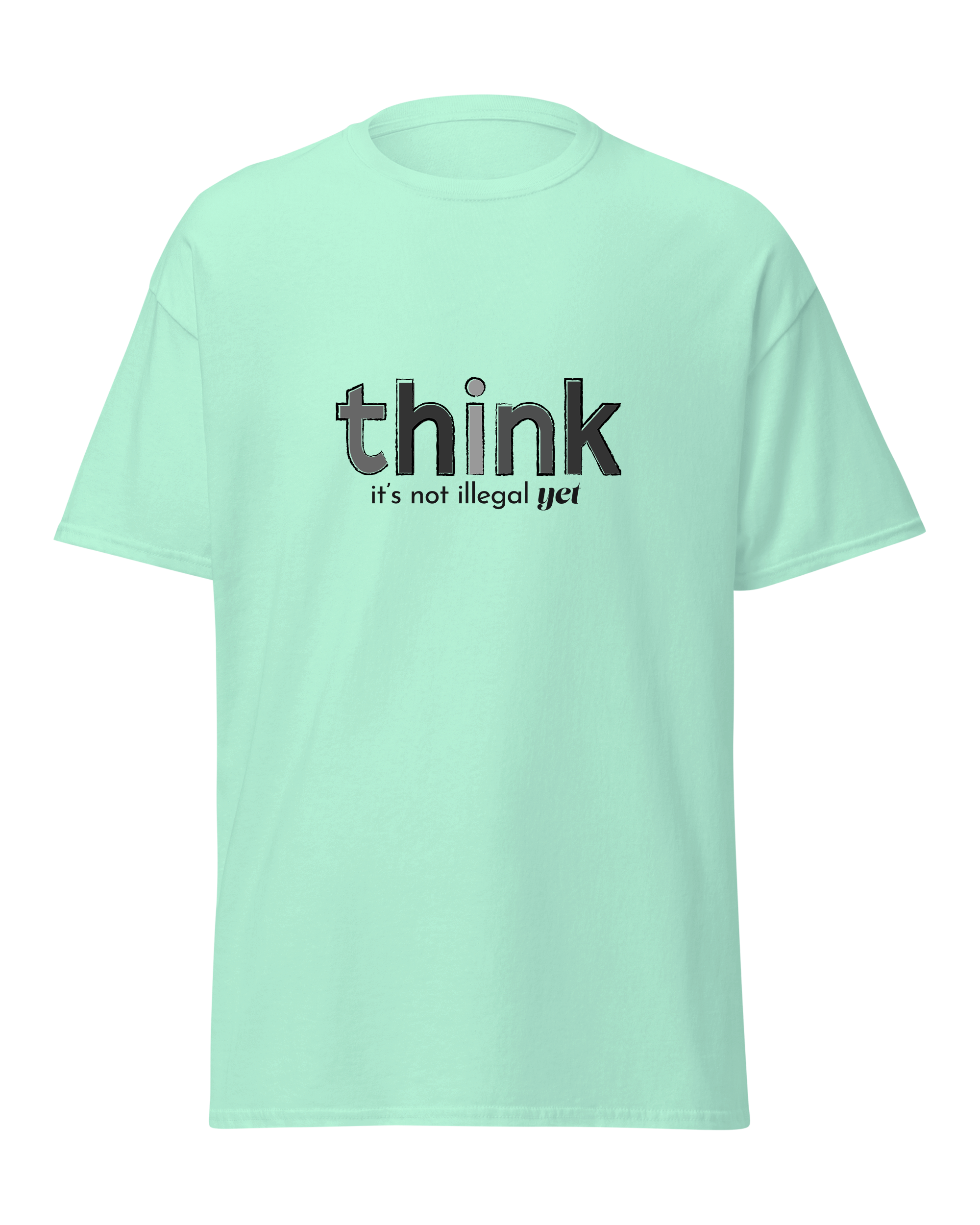 Think, It's Not Illegal Yet