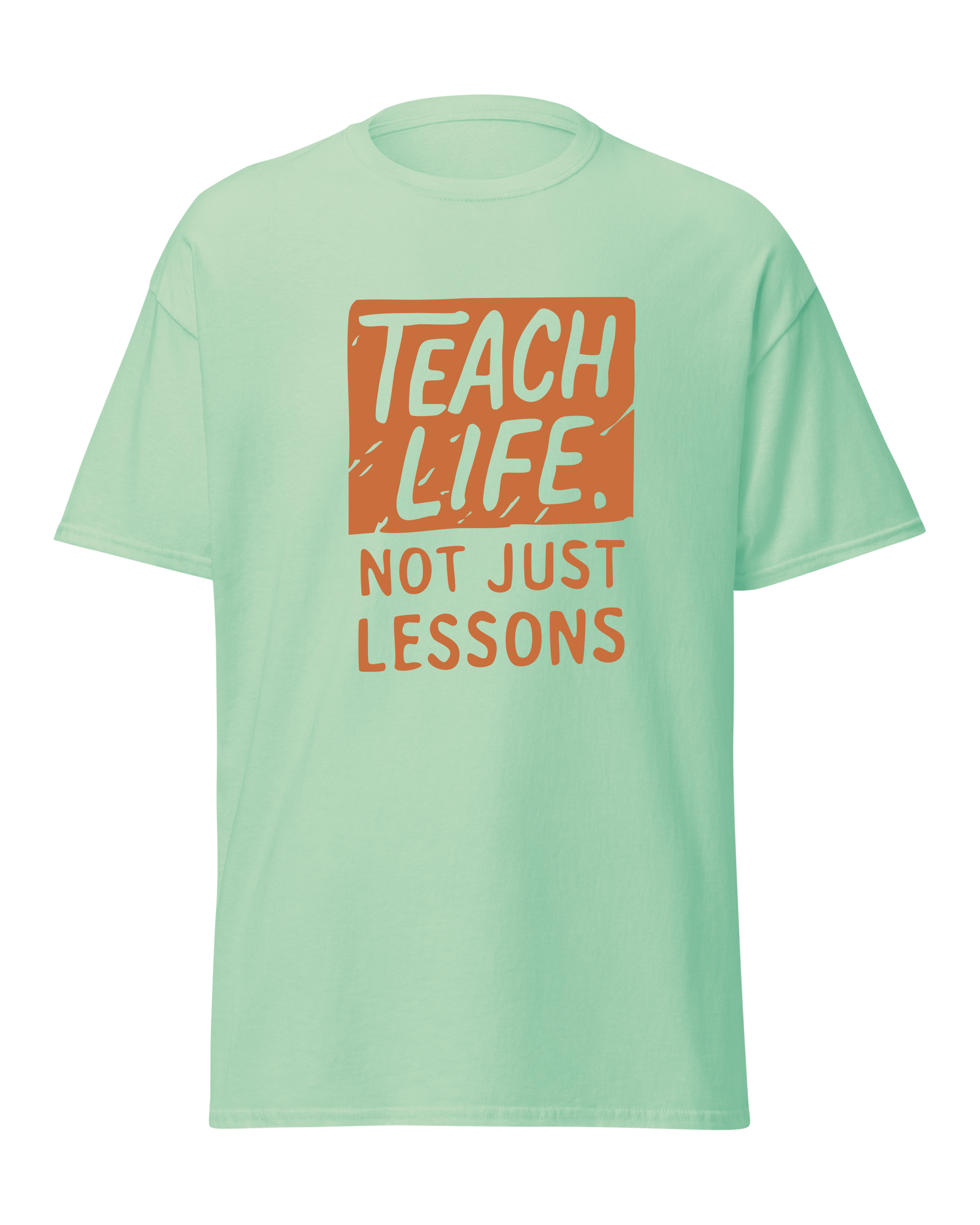 Teach Life, Not Just Lessons