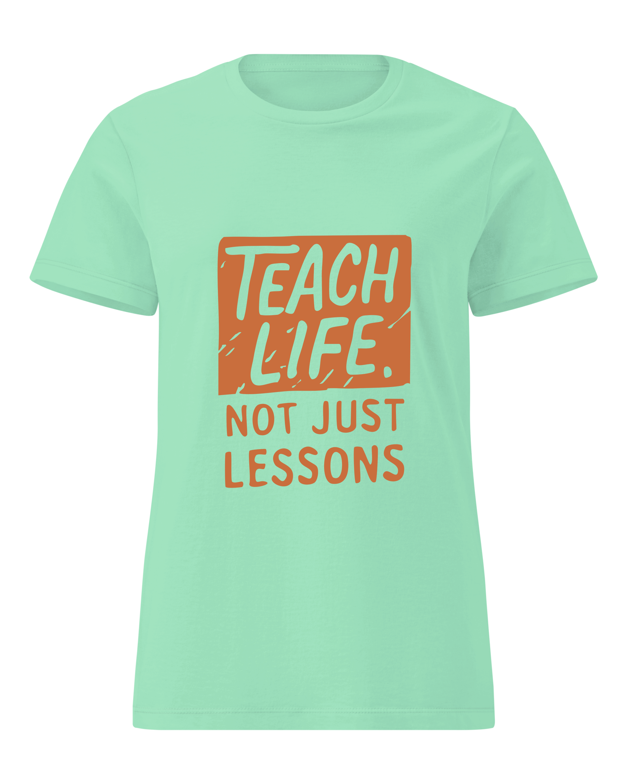 Teach Life, Not Just Lessons