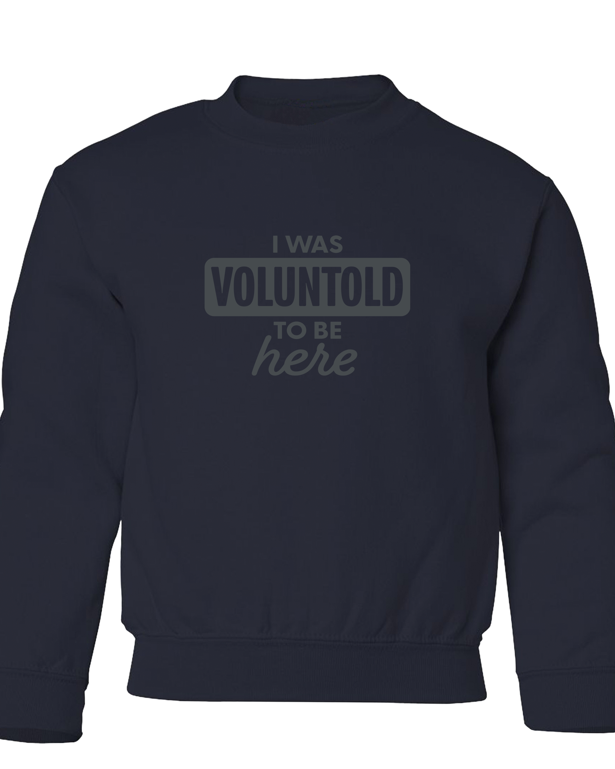 I Was Voluntold to be Here