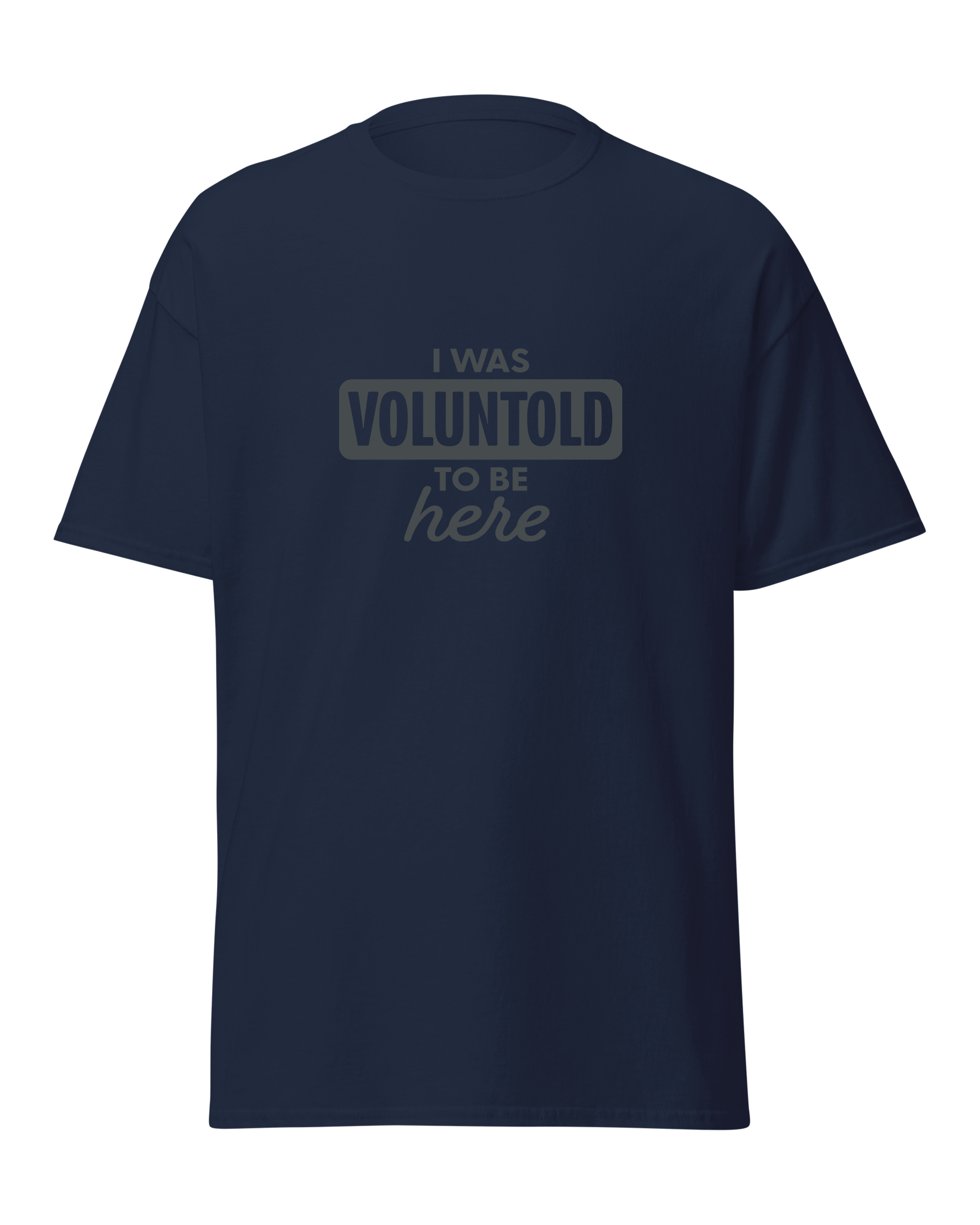 I Was Voluntold to be Here
