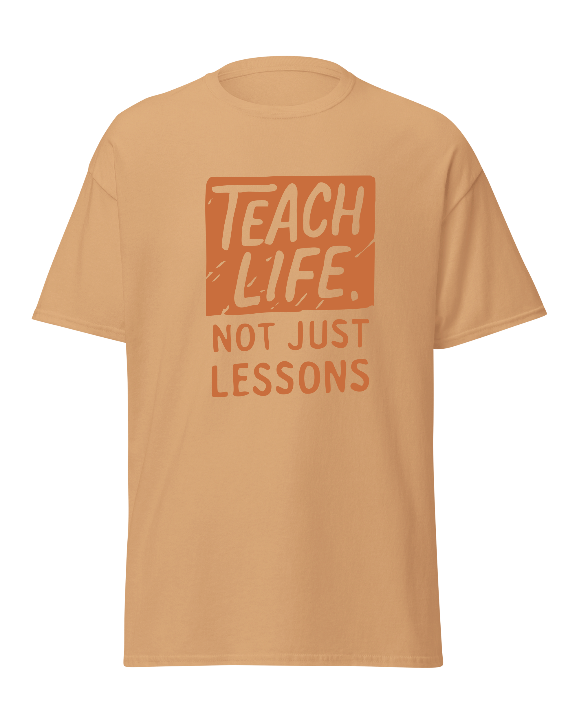Teach Life, Not Just Lessons