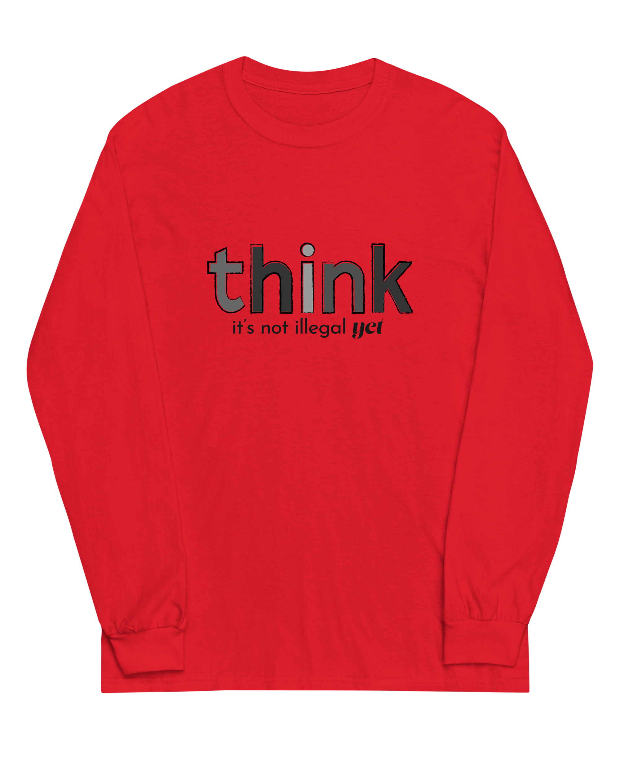 Think, It's Not Illegal Yet