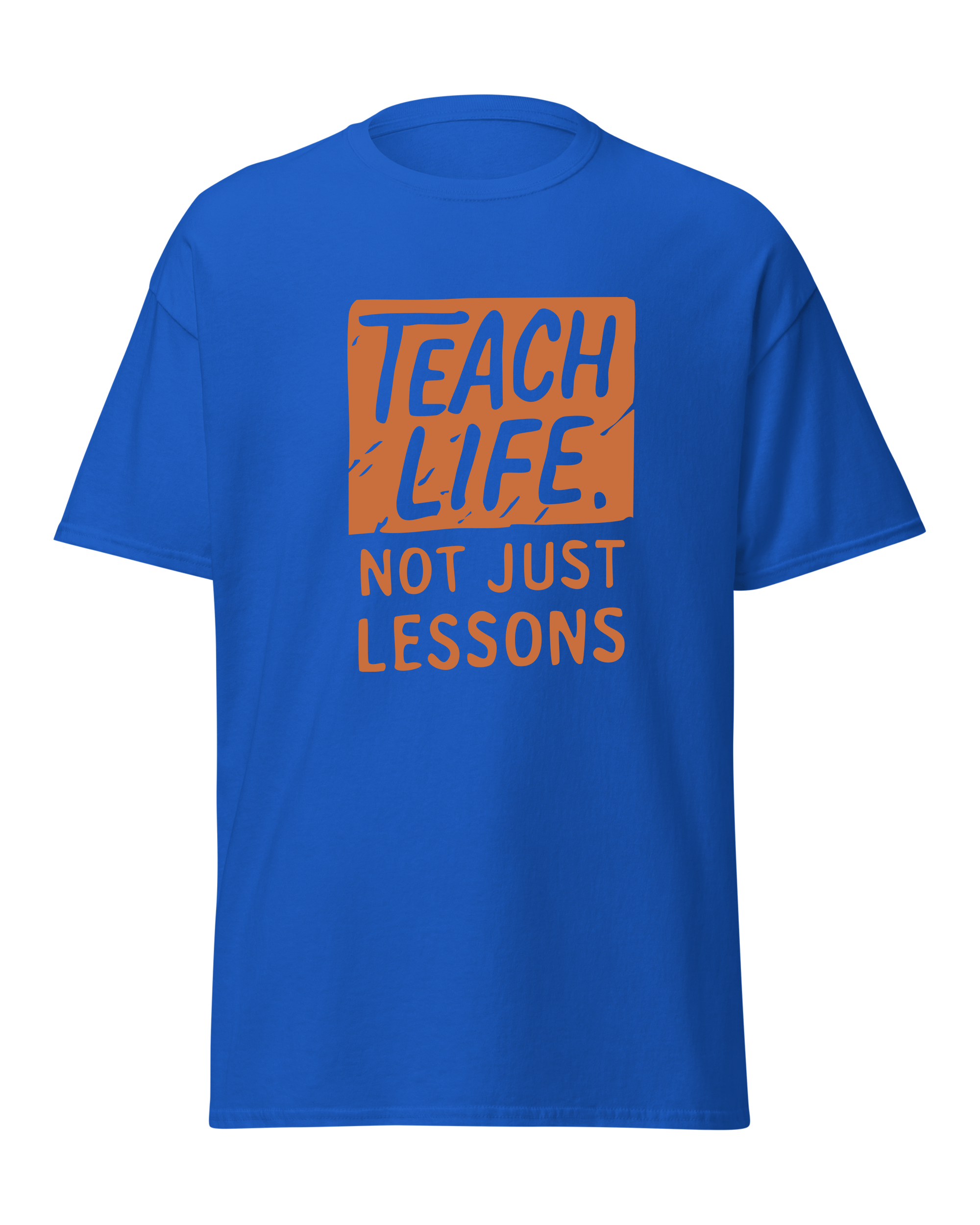 Teach Life, Not Just Lessons