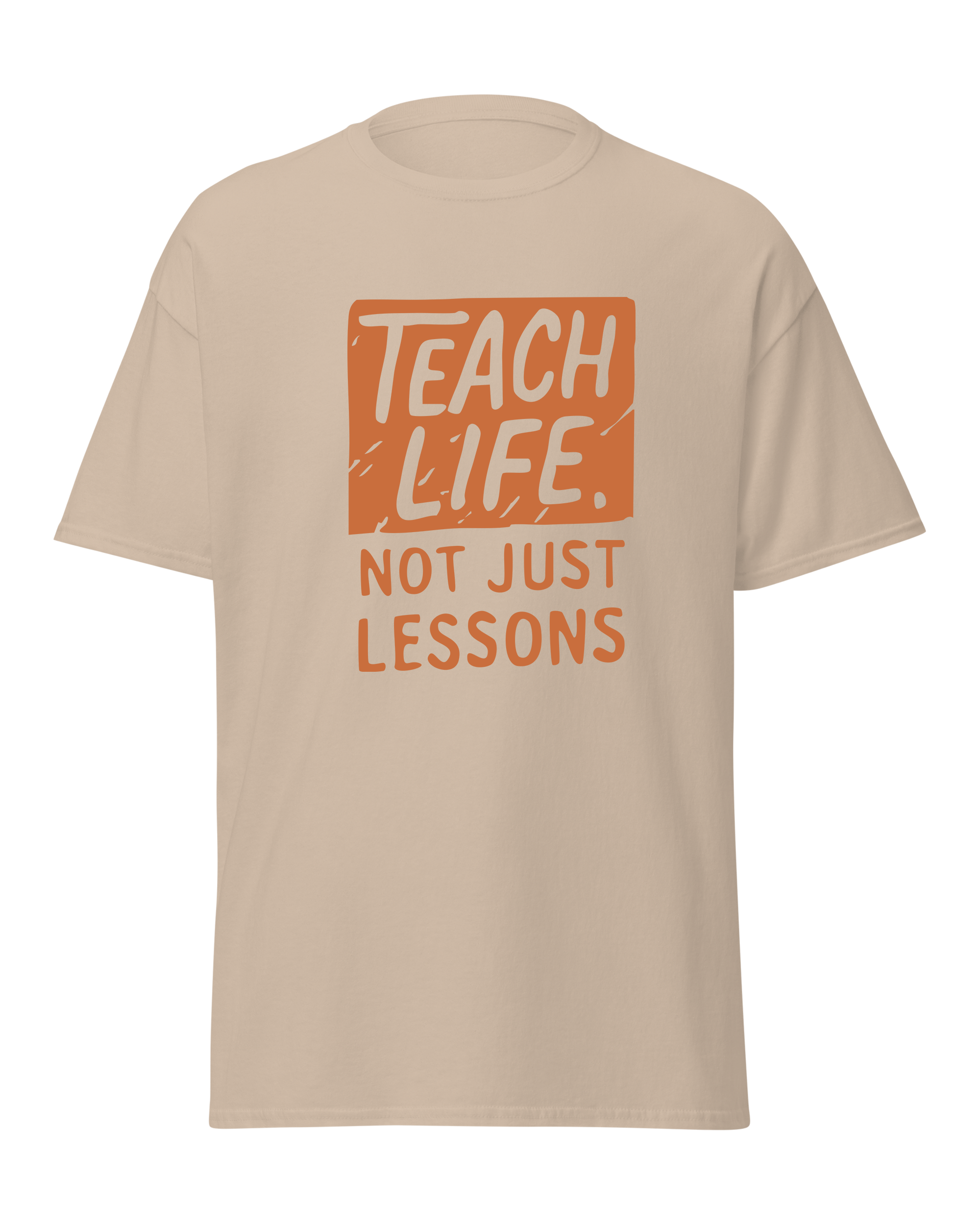 Teach Life, Not Just Lessons