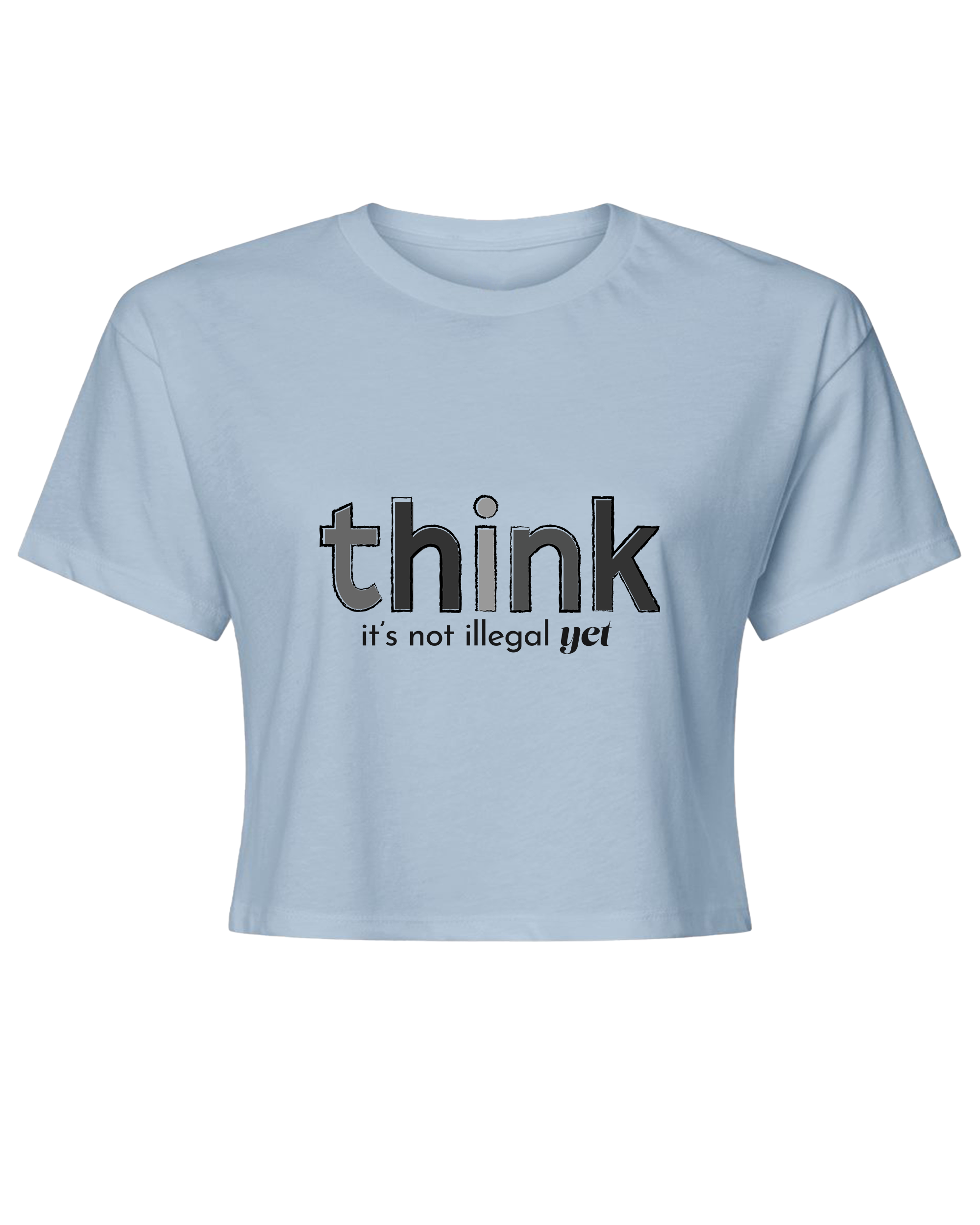Think, It's Not Illegal Yet
