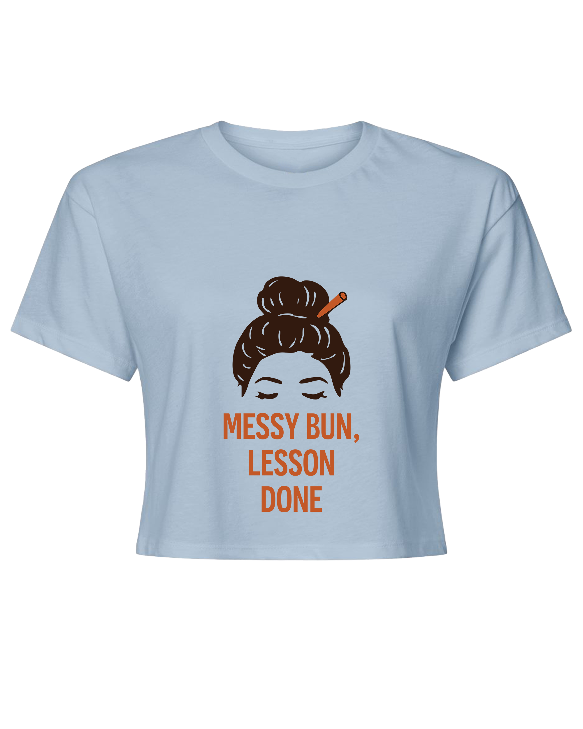Messy Bun, Lesson Done