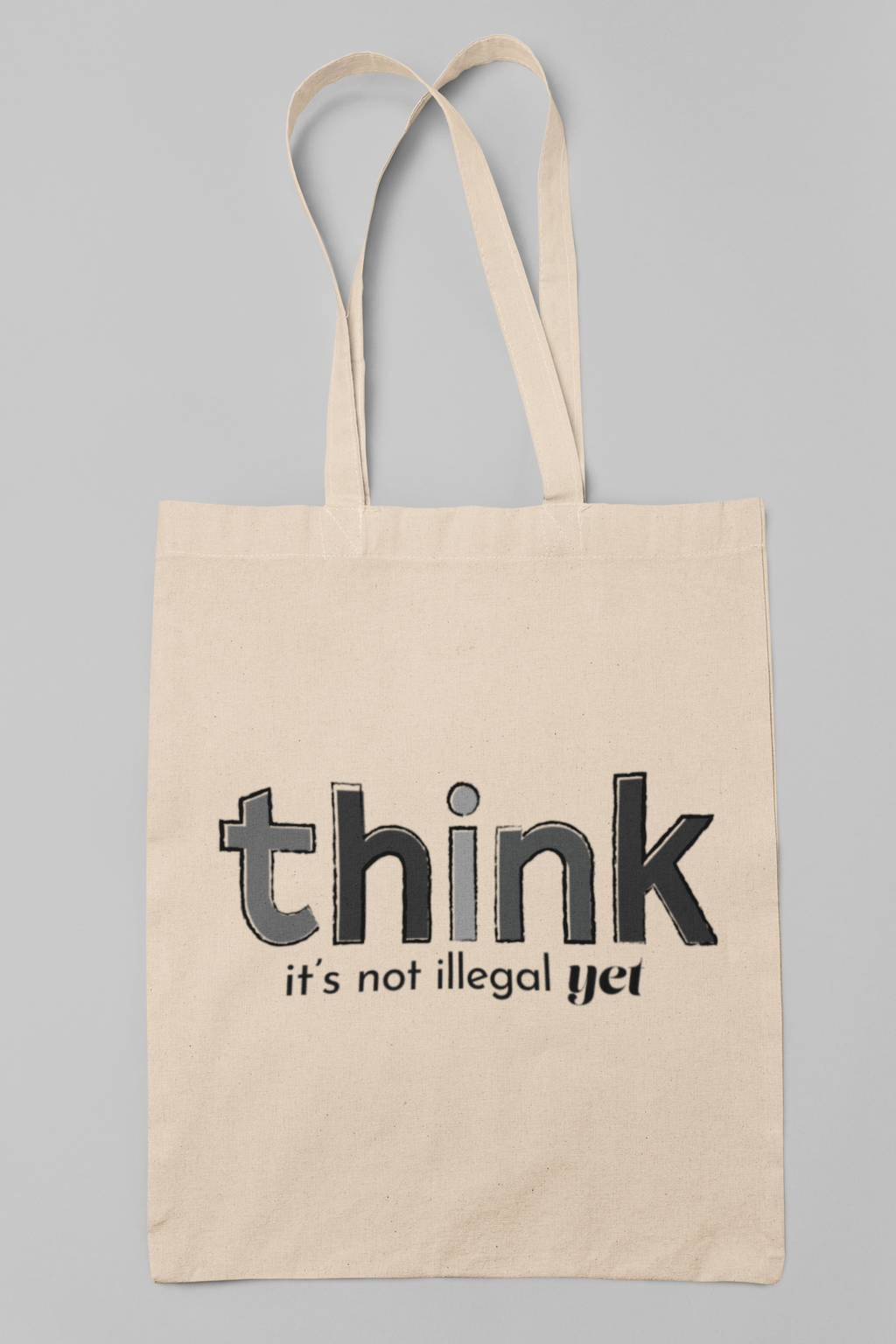 Think, It's Not Illegal Yet