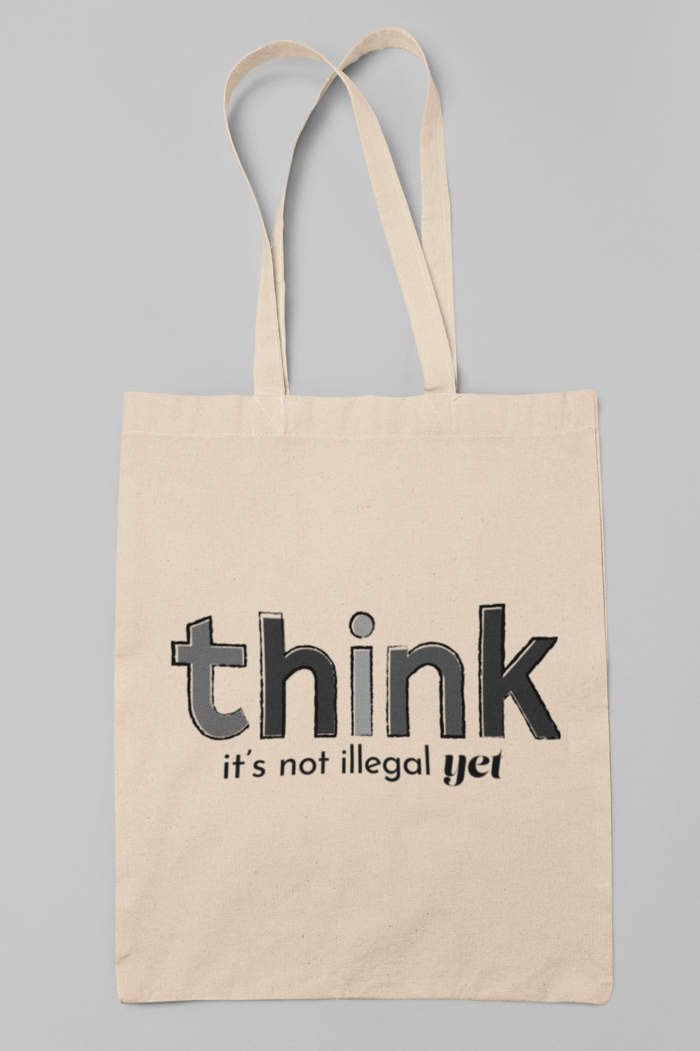 Think, It's Not Illegal Yet