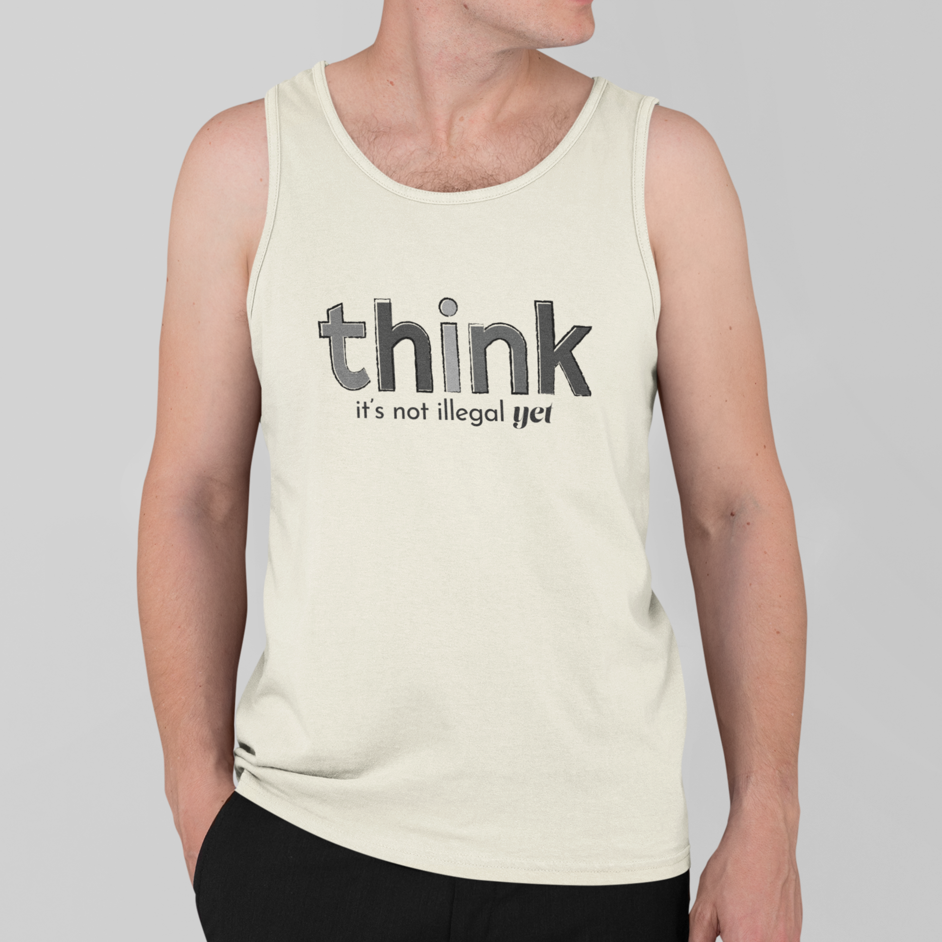 Think, It's Not Illegal Yet