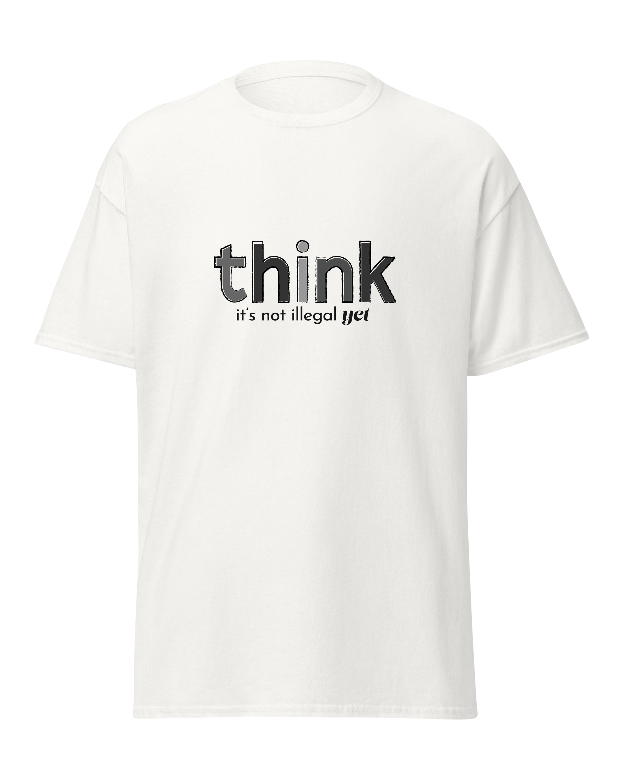 Think, It's Not Illegal Yet