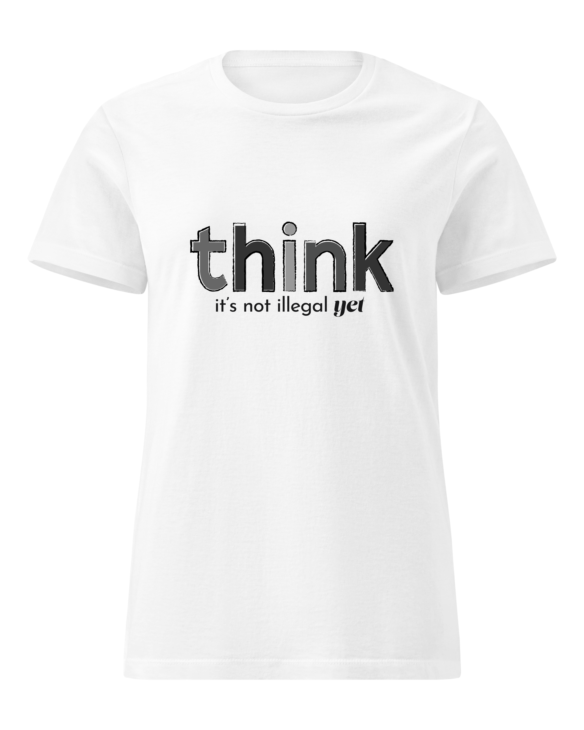 Think, It's Not Illegal Yet