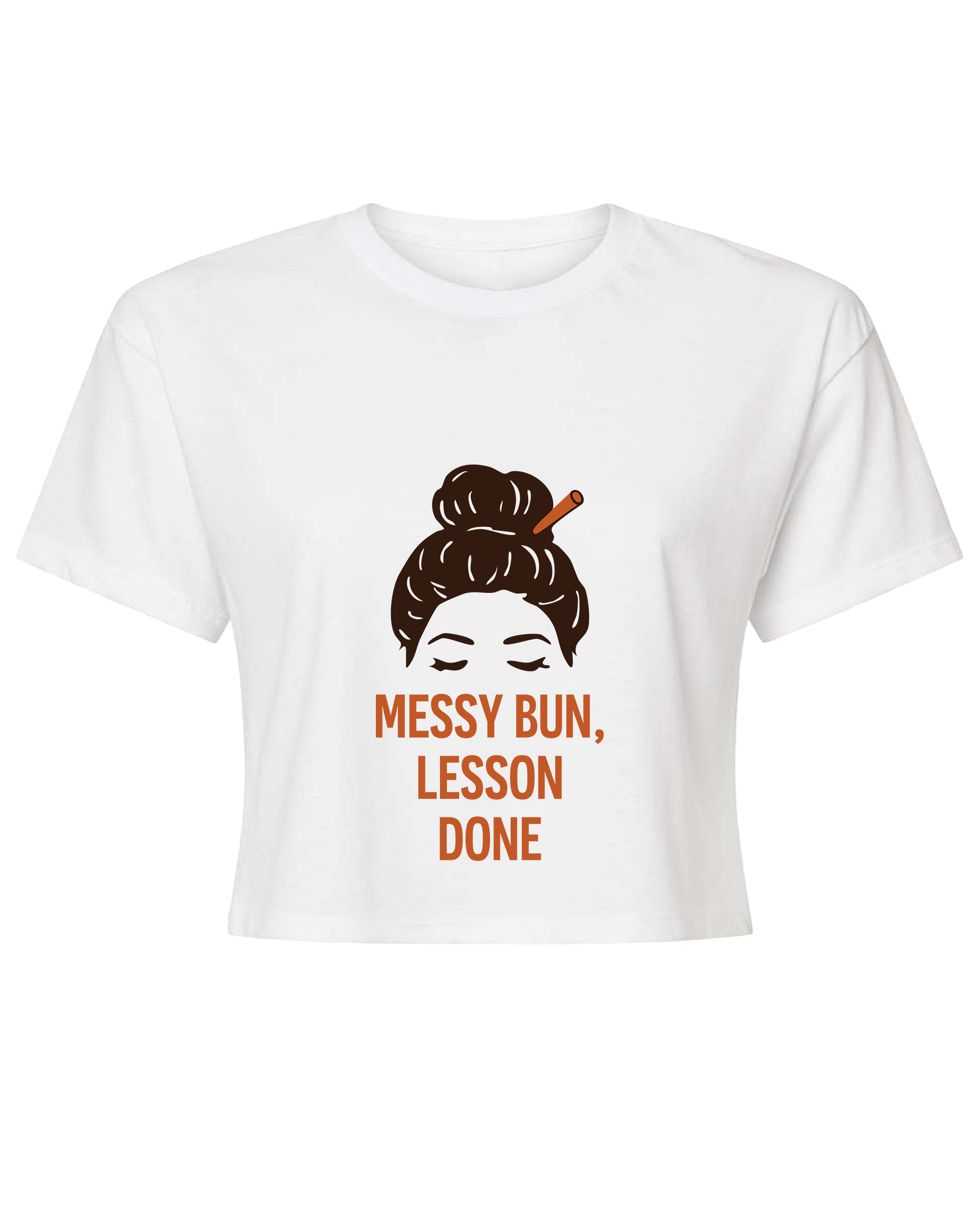 Messy Bun, Lesson Done