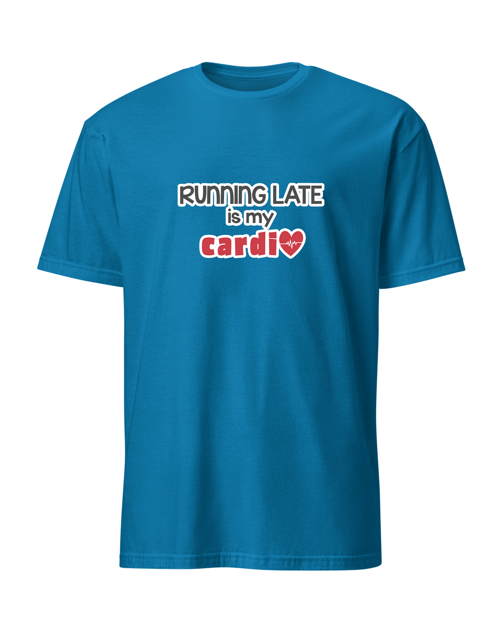 Running Late is My Cardio
