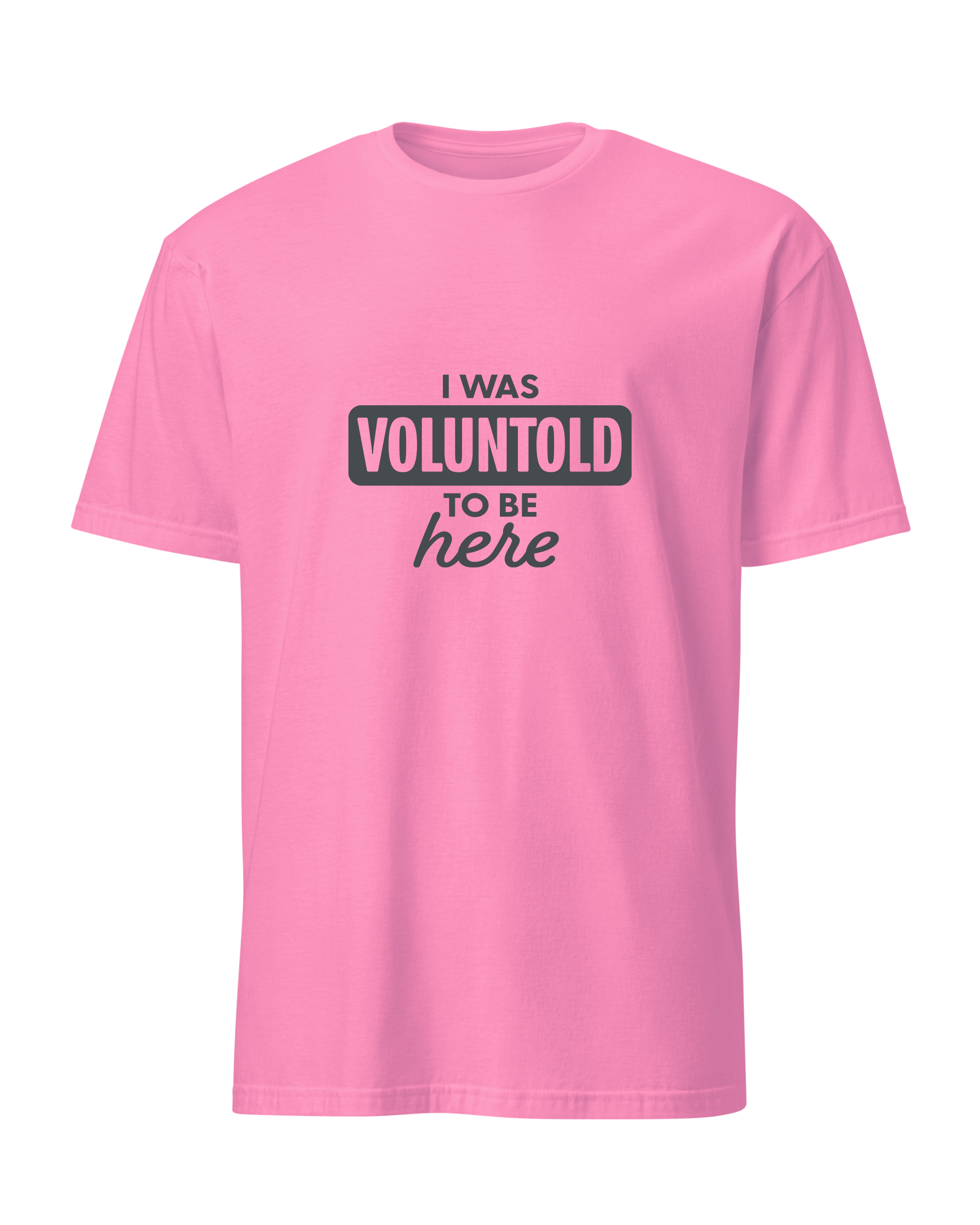 I Was Voluntold to be Here