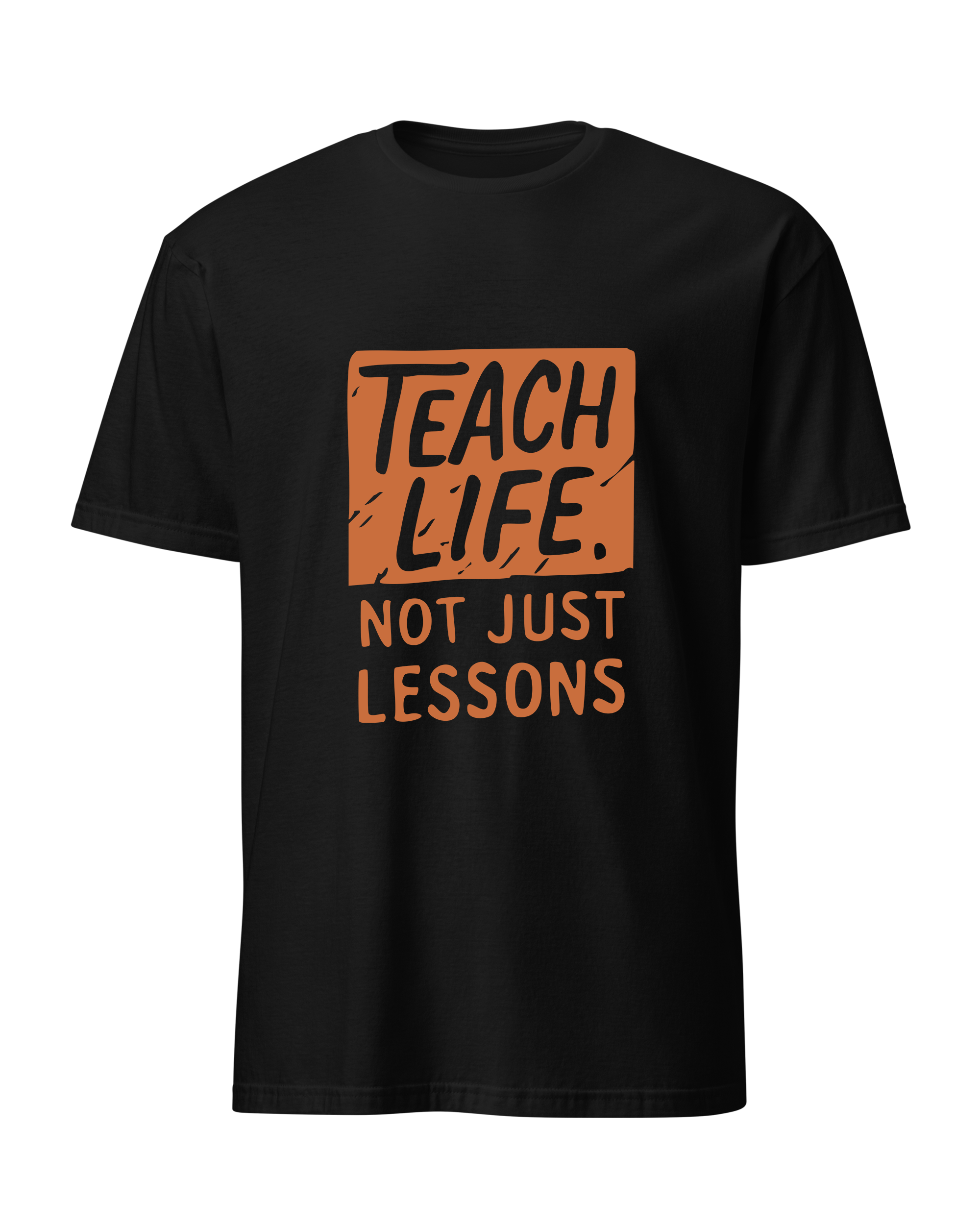 Teach Life, Not Just Lessons