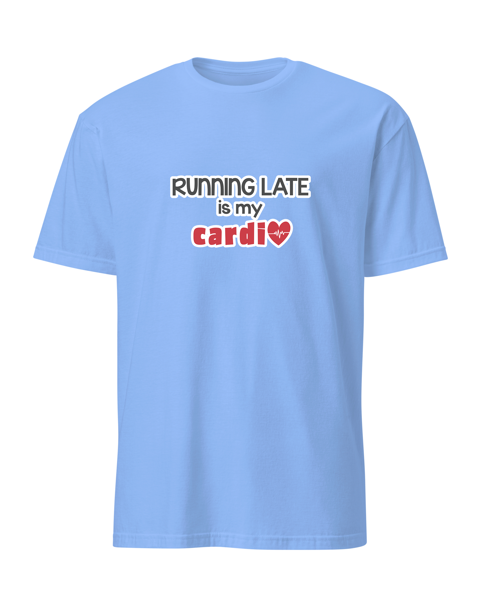 Running Late is My Cardio