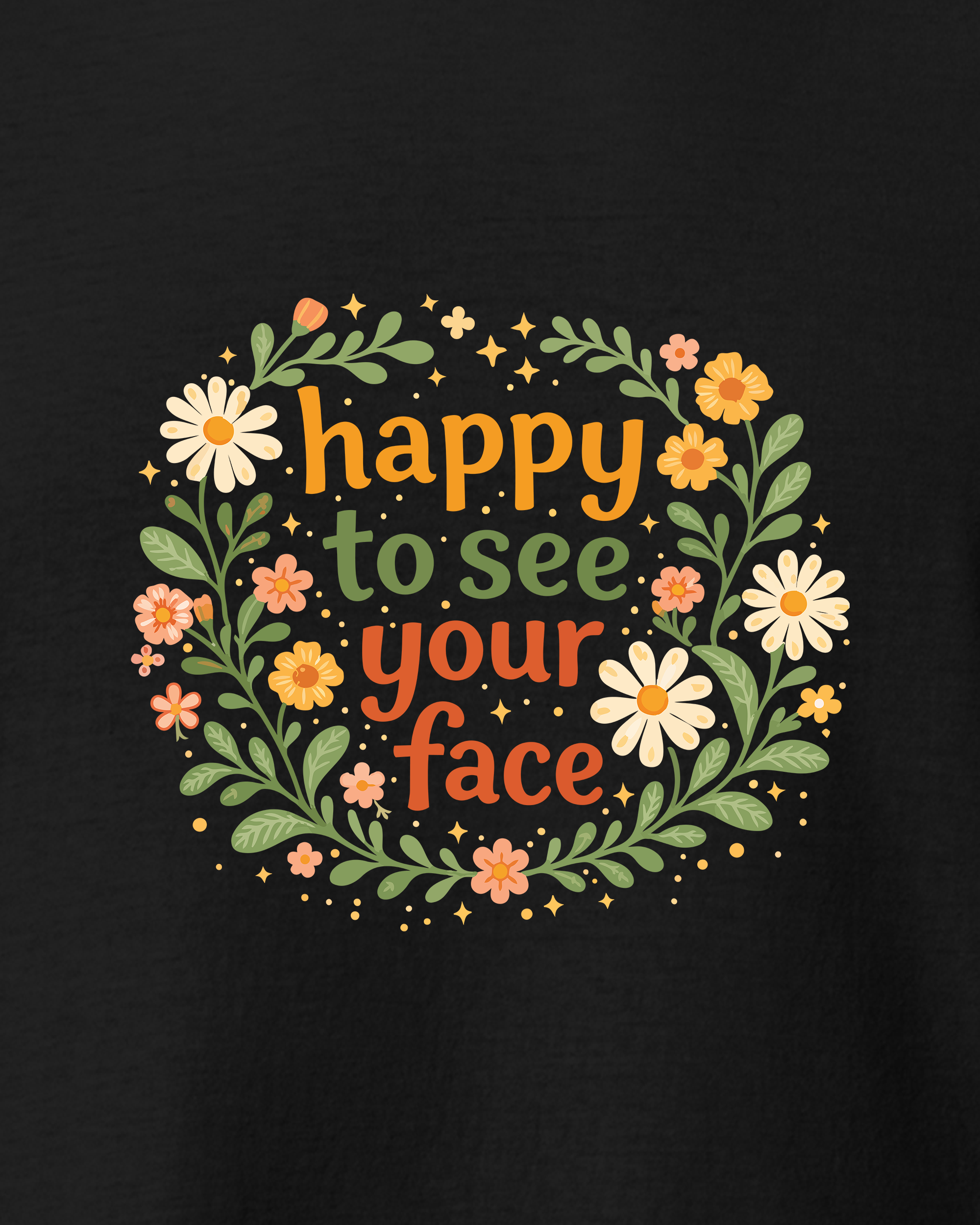 Happy to See Your Face