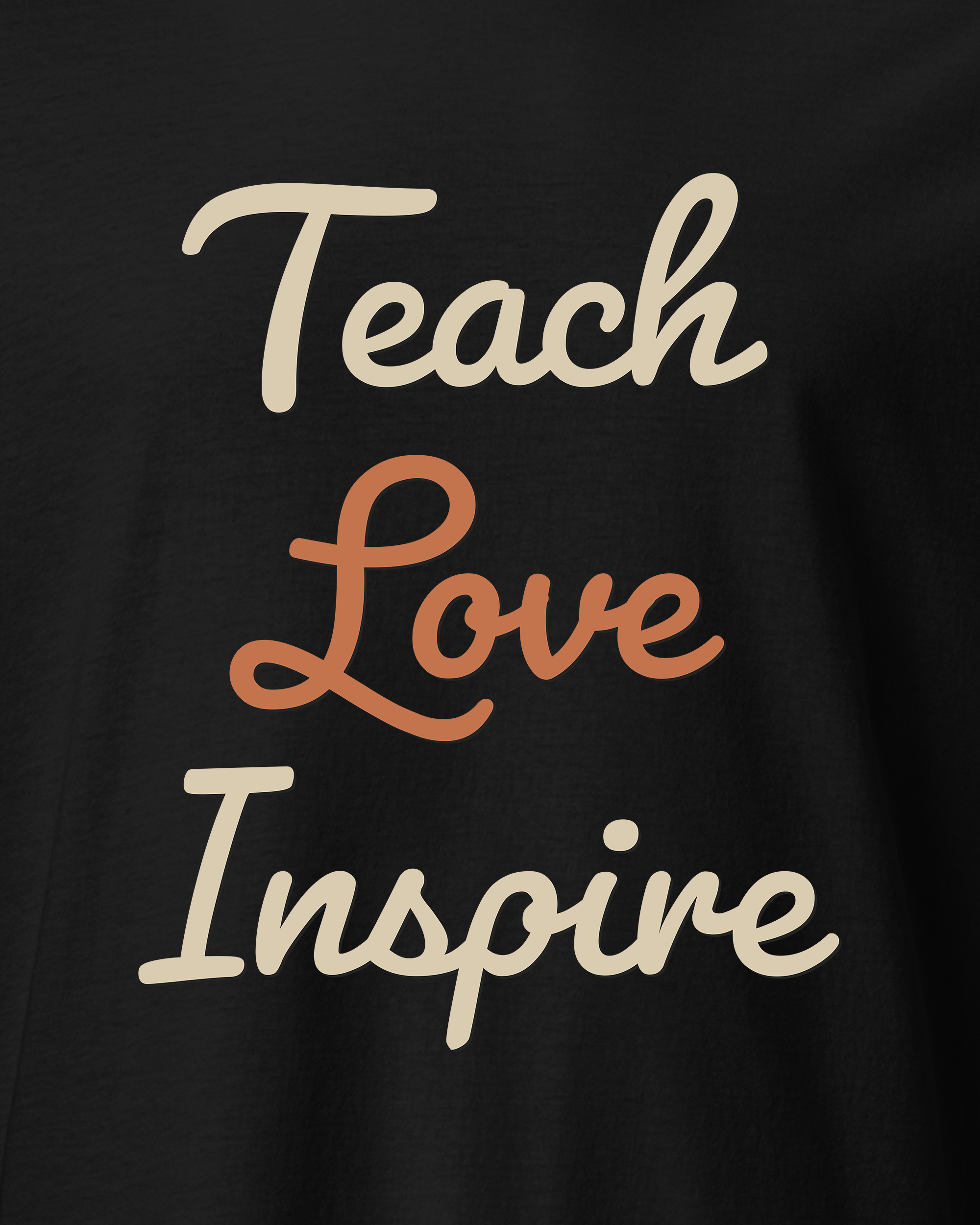 Teach Love Inspire