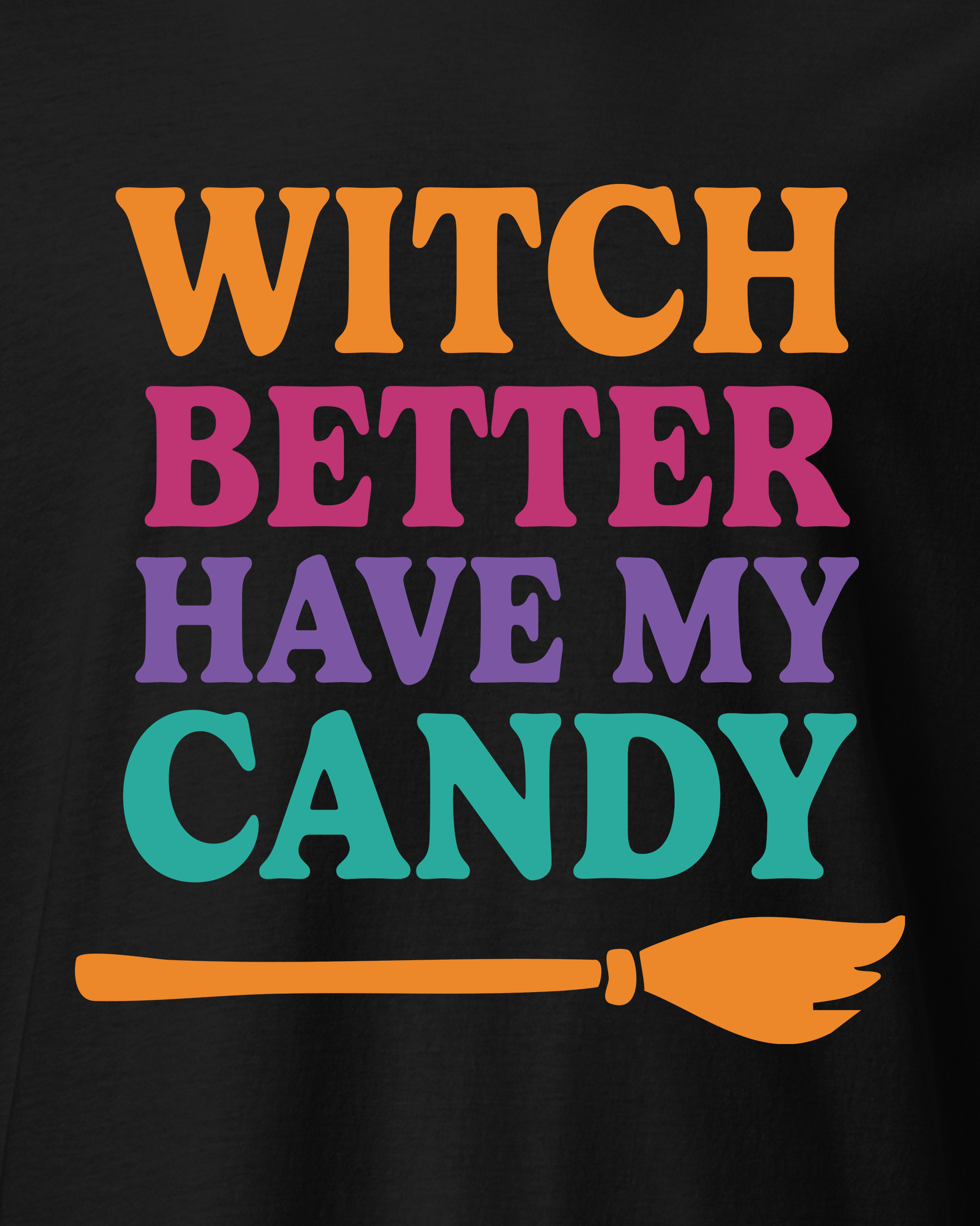 Witch Better Have My Candy