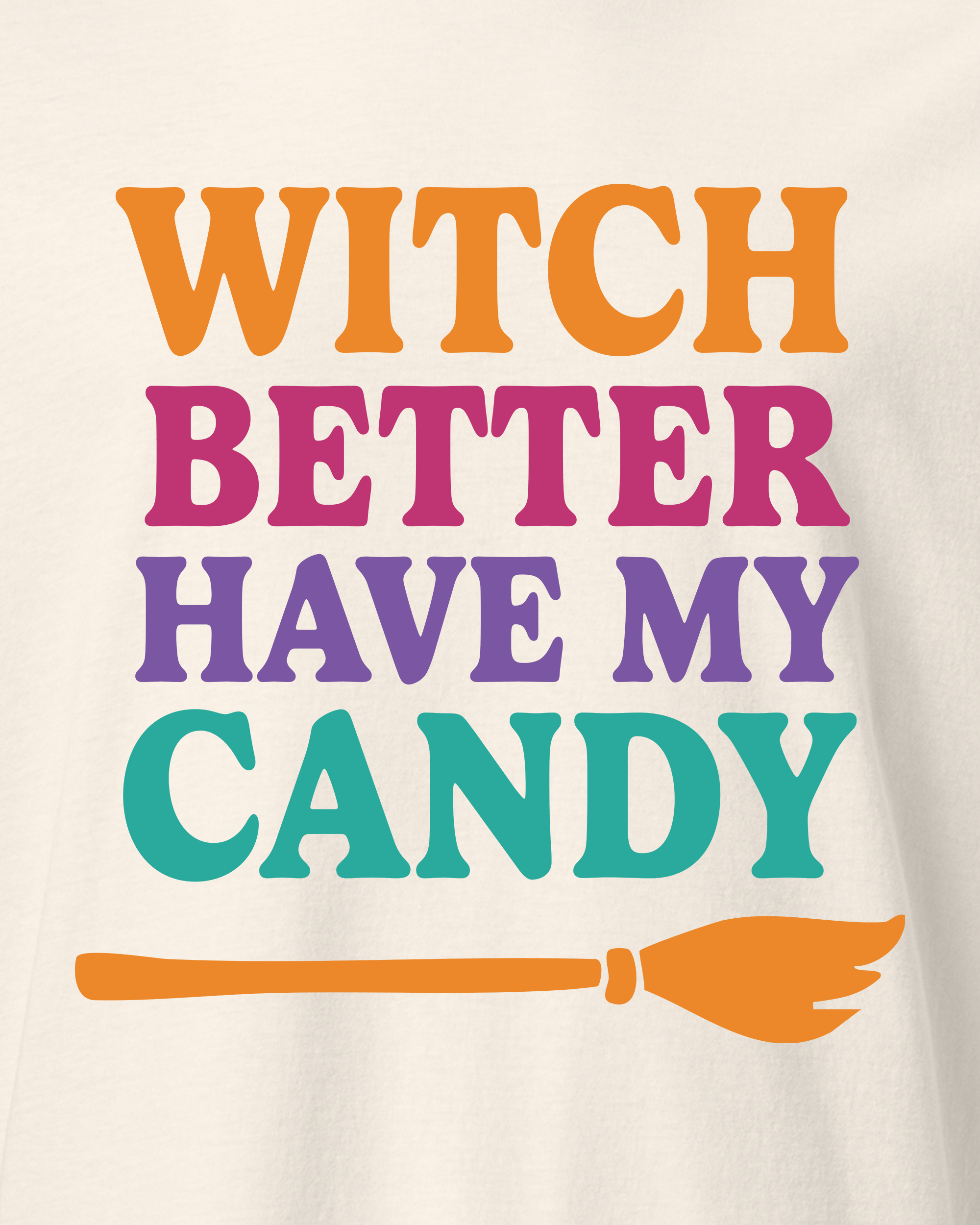 Witch Better Have My Candy