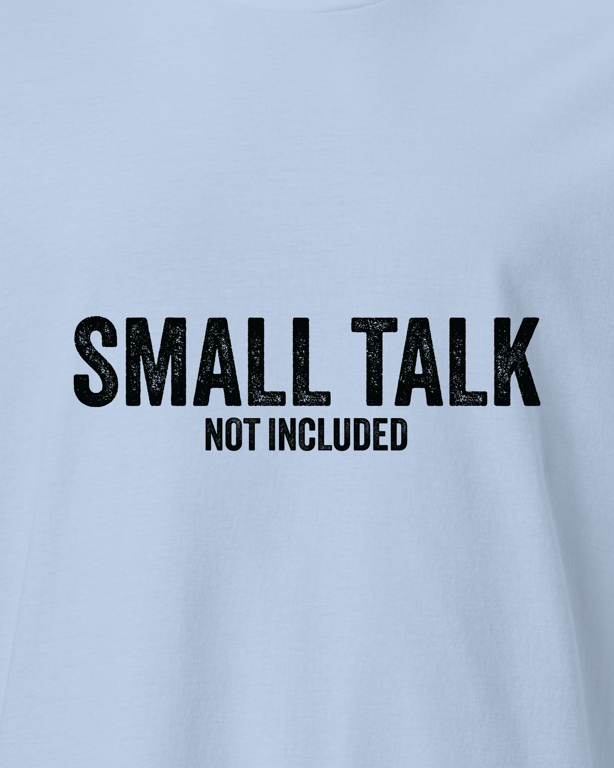 Small talk not included