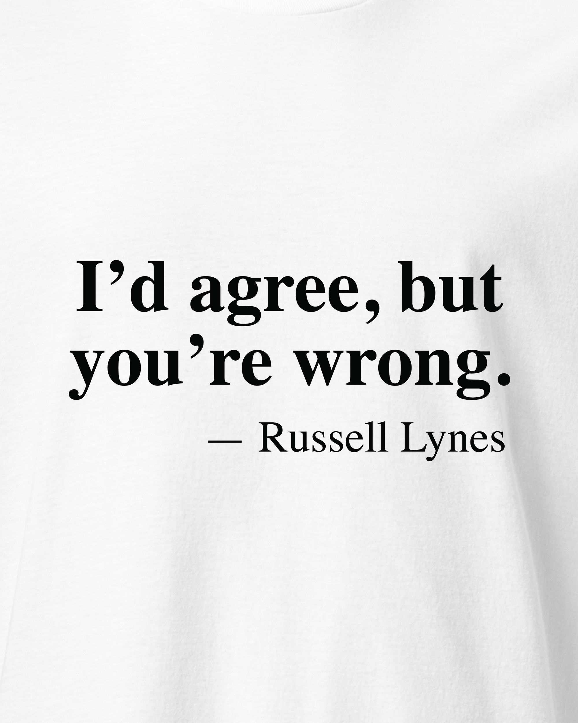 I'd agree, but you're wrong