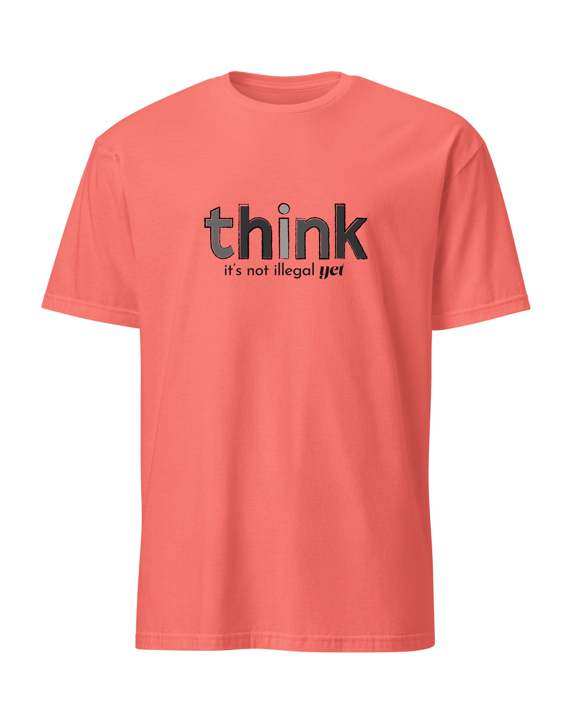 Think, It's Not Illegal Yet